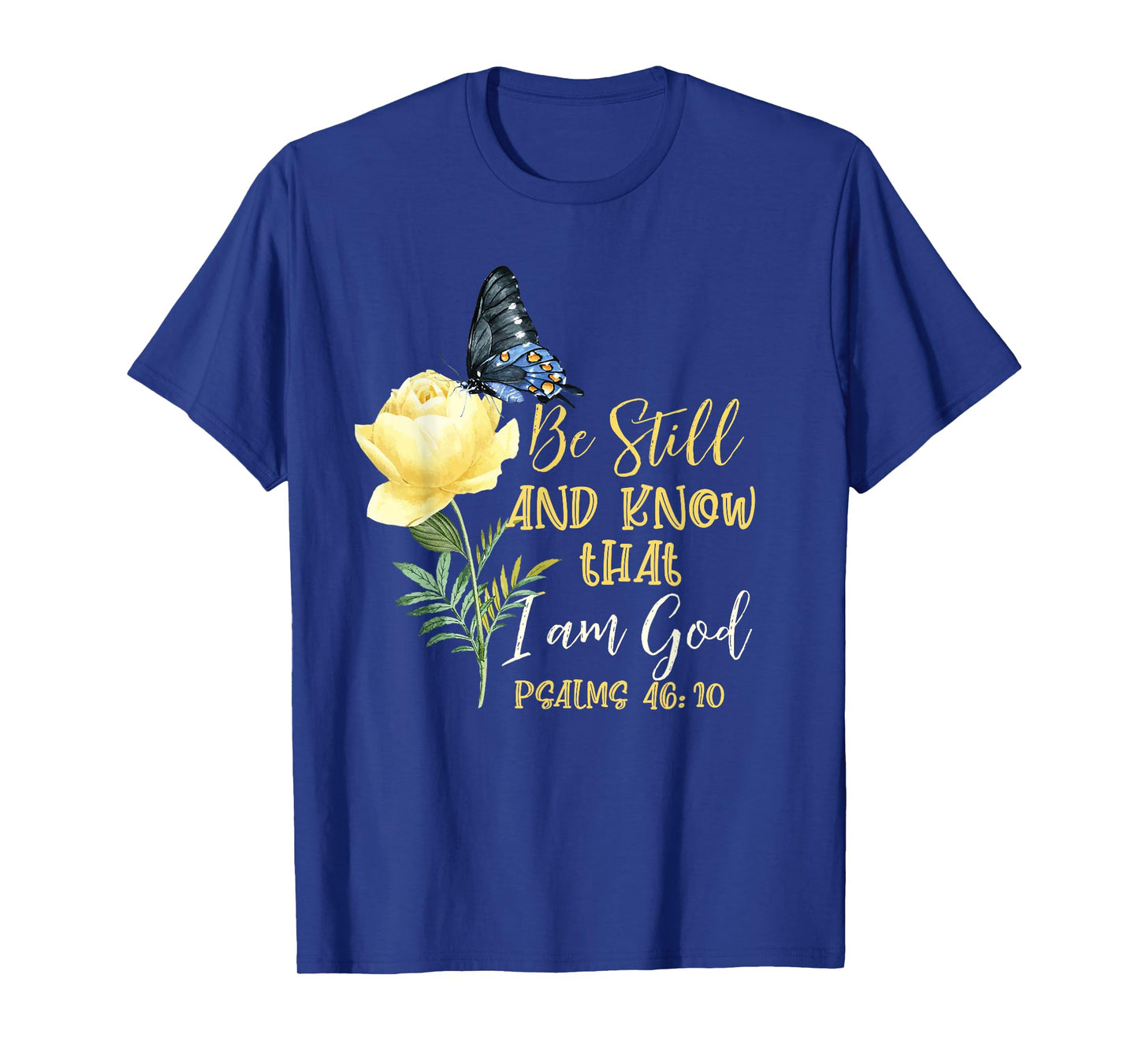 Christian Bible Verse Psalm 46 10 Flower Butterfly T-Shirt