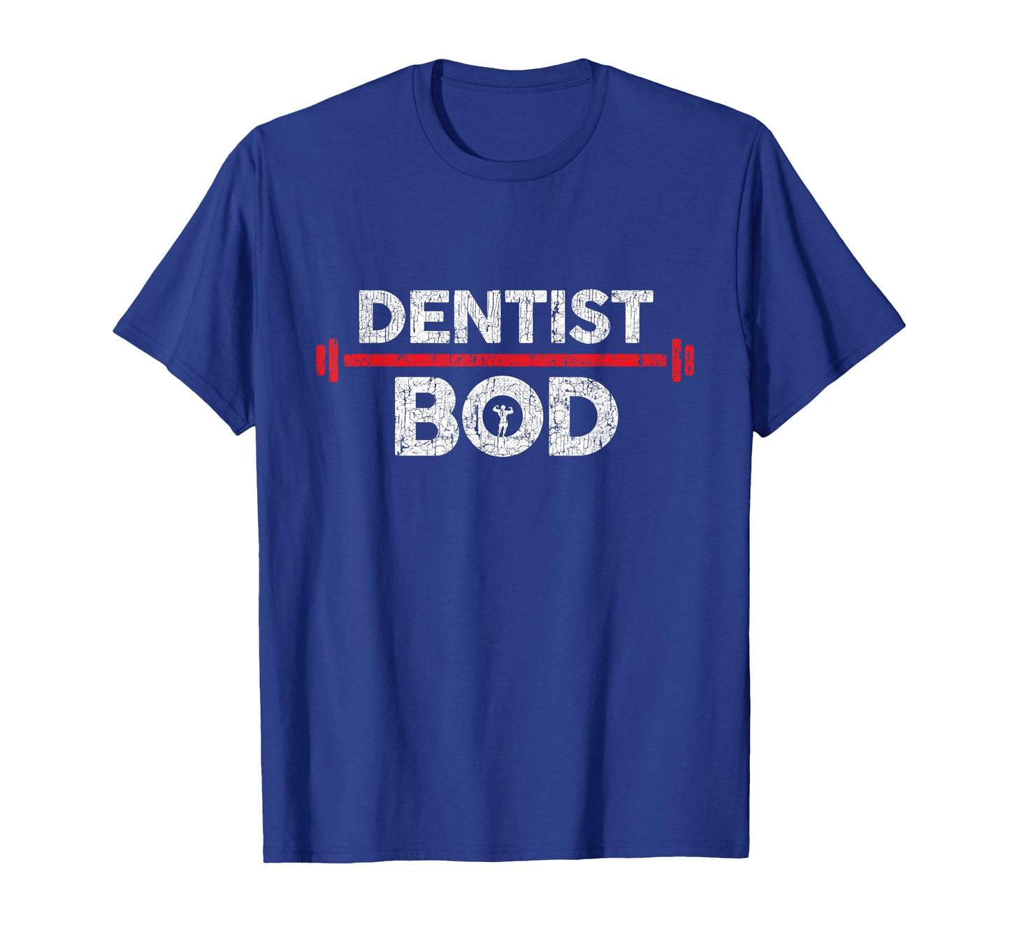Dentist Bod, Funny Gag Joke Exercise Gym Weightlifting T-Shirt