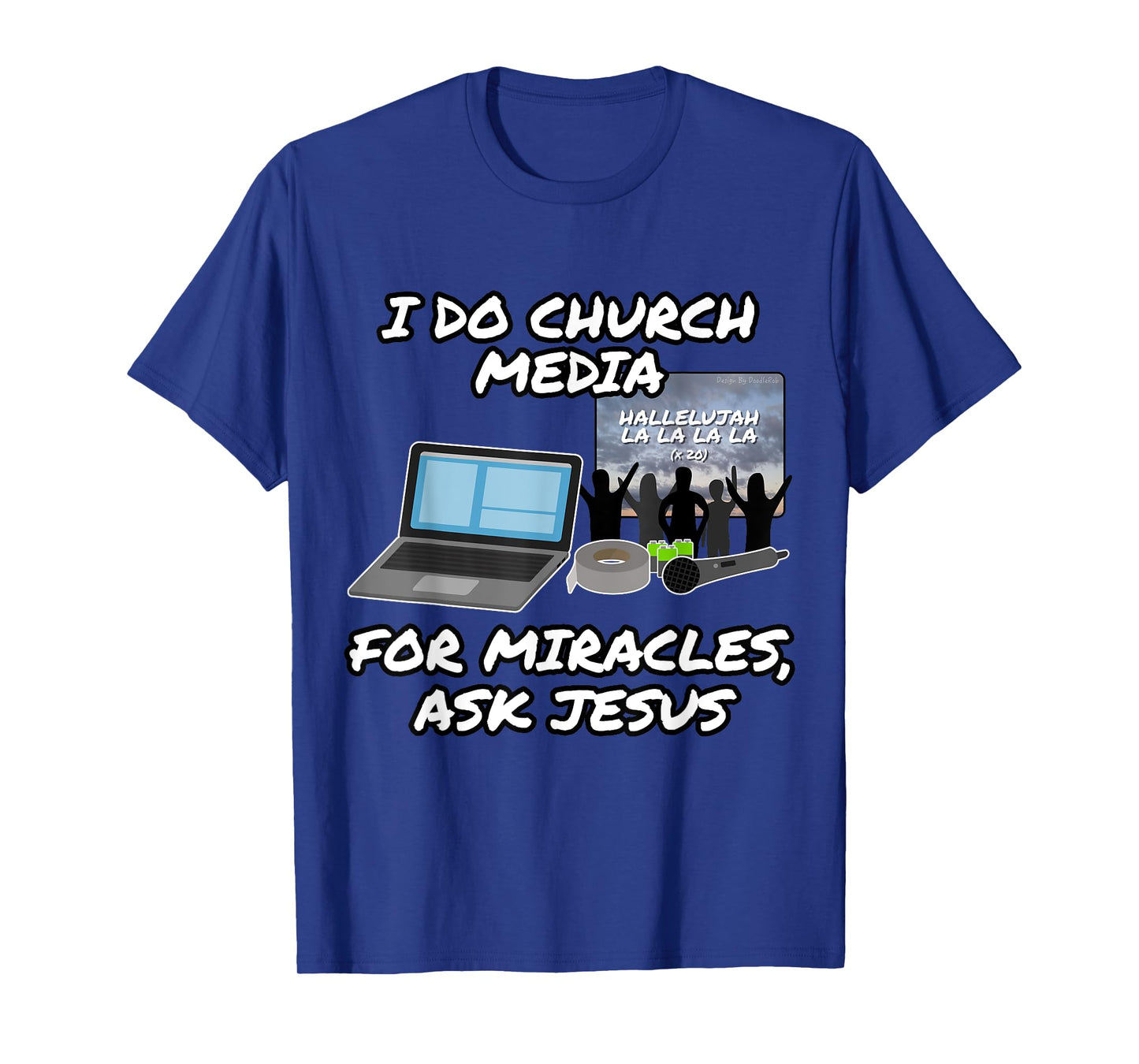 I Do Church Media For Miracles Ask Jesus Audio Tech Funny T-Shirt