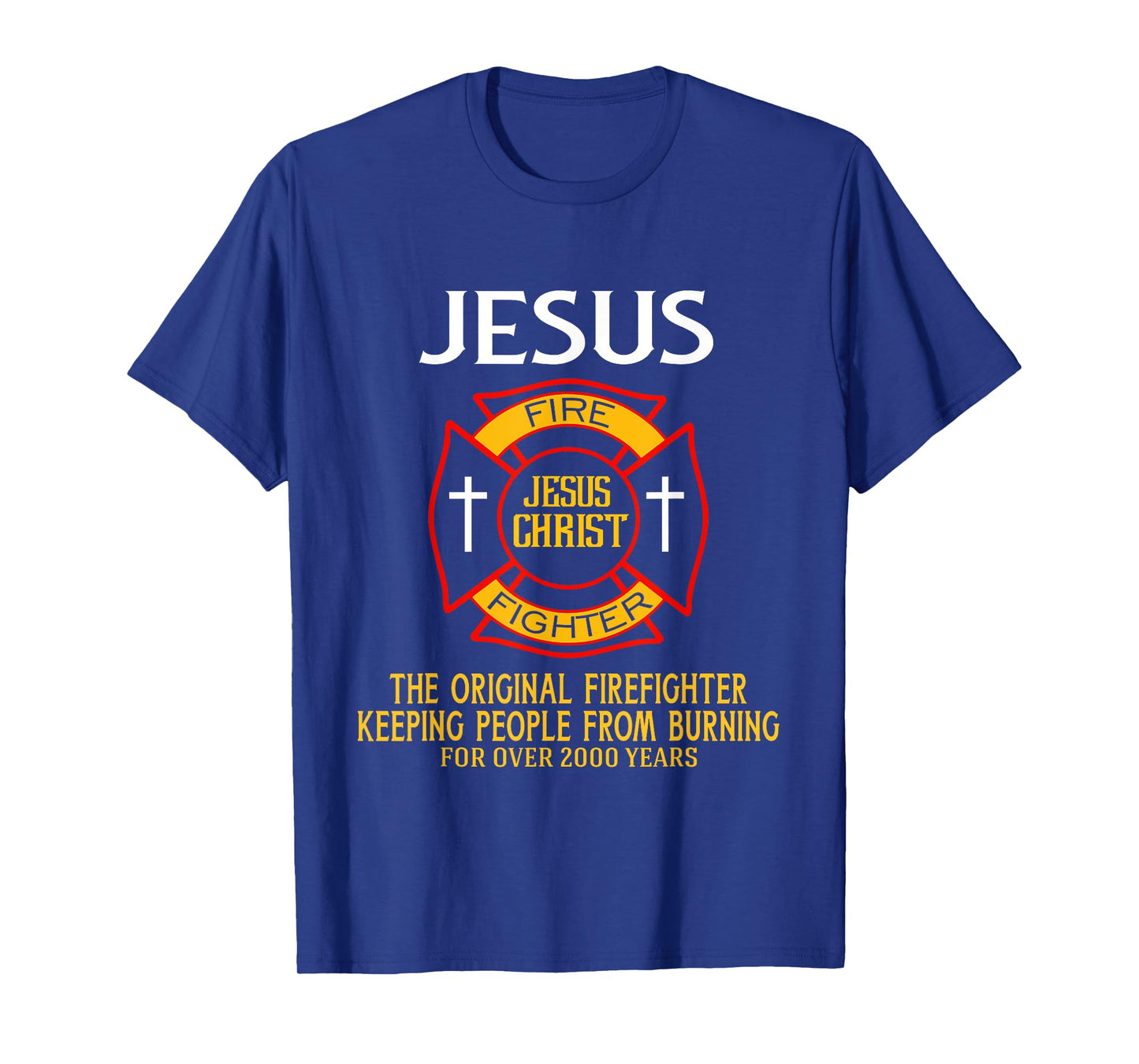 Jesus The Original Firefighter Shirts T-Shirt