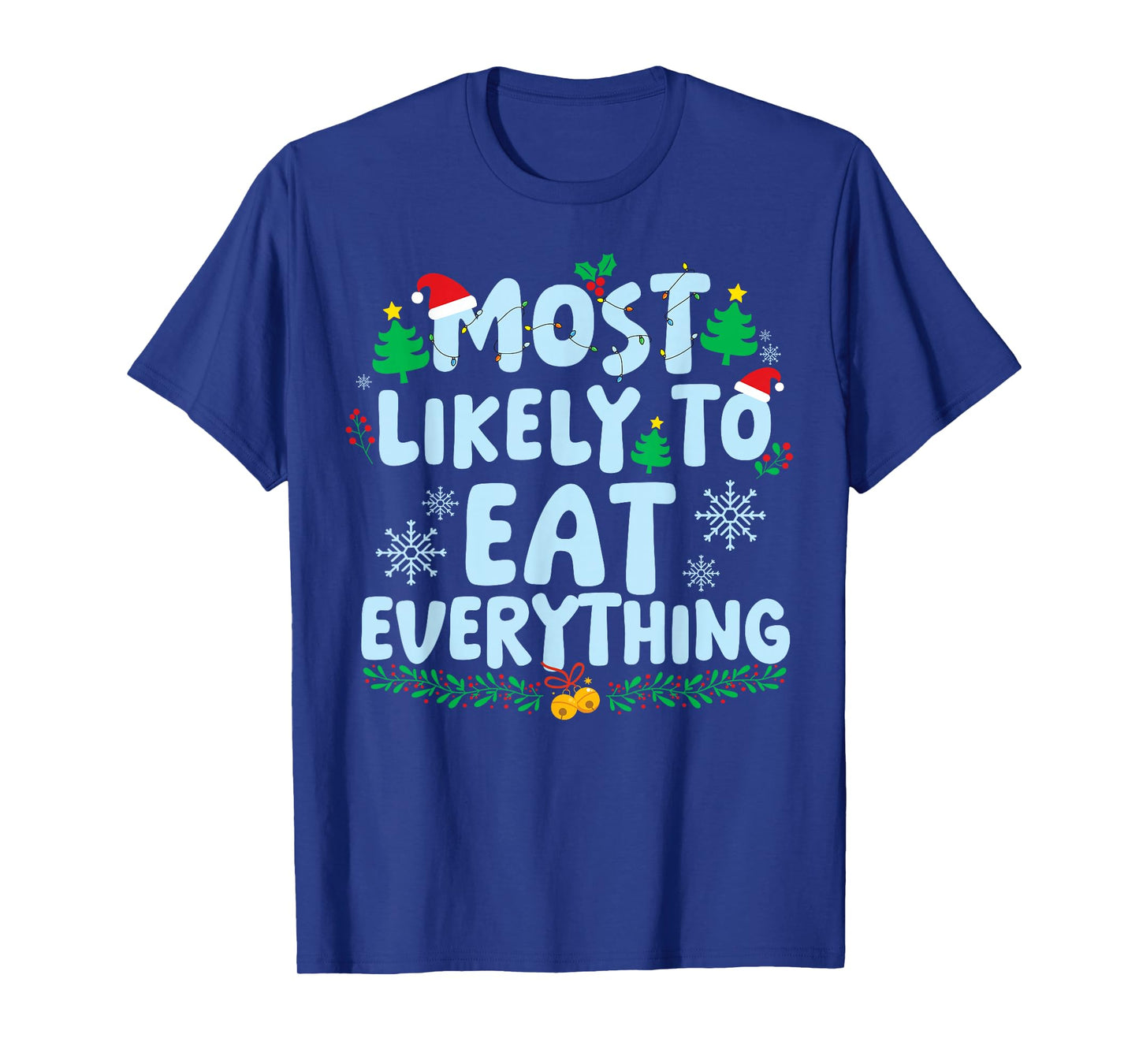 Most Likely to Eat Everything Family Matching Christmas T-Shirt