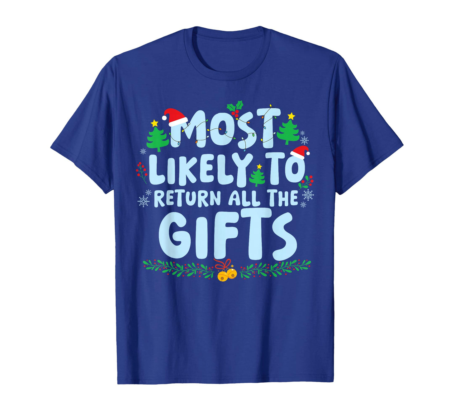 Most Likely to Return All The Gifts Family Matching Xmas T-Shirt