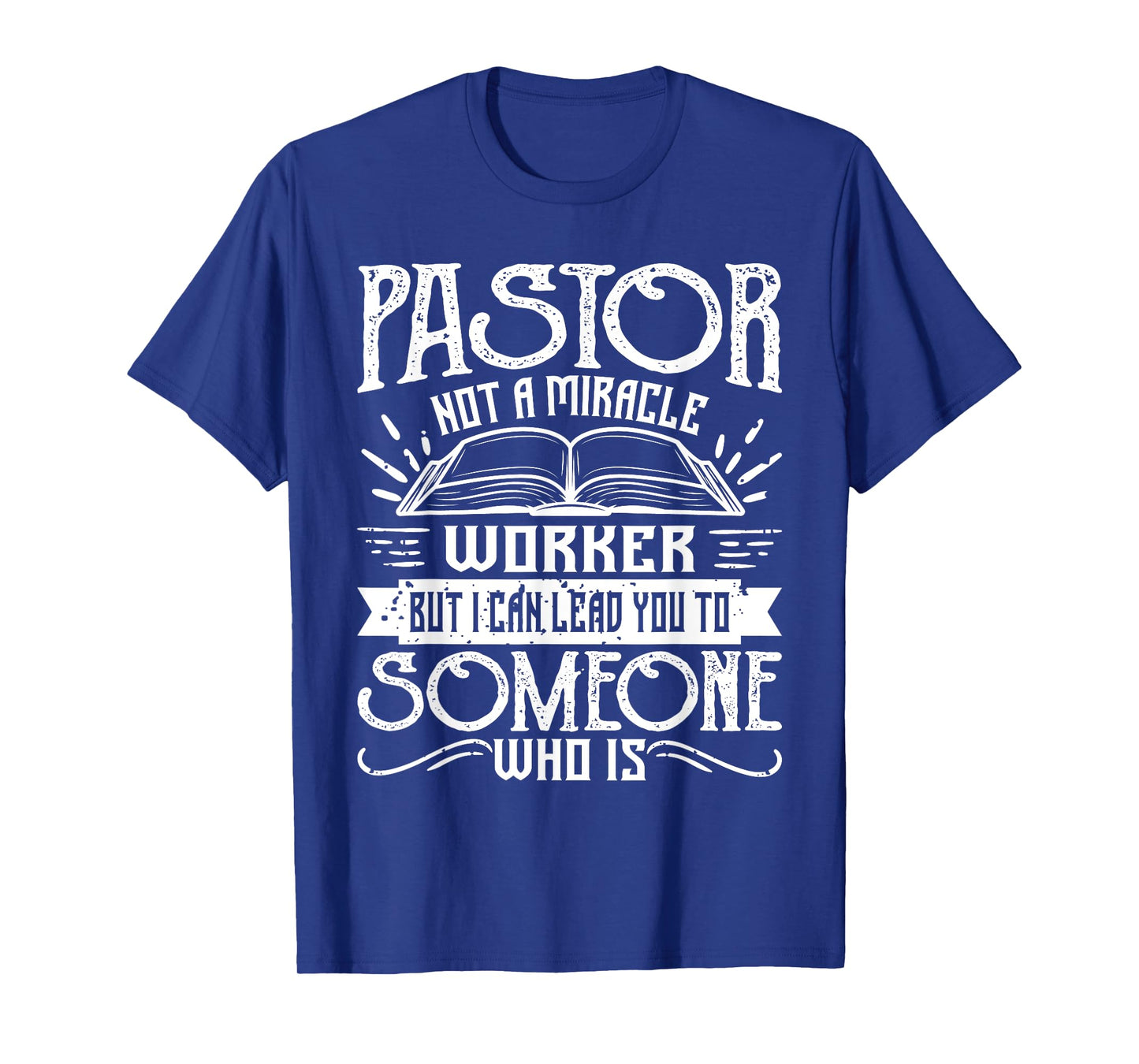 Not A Miracle Worker But I Can Lead You - Pastor Preacher T-Shirt