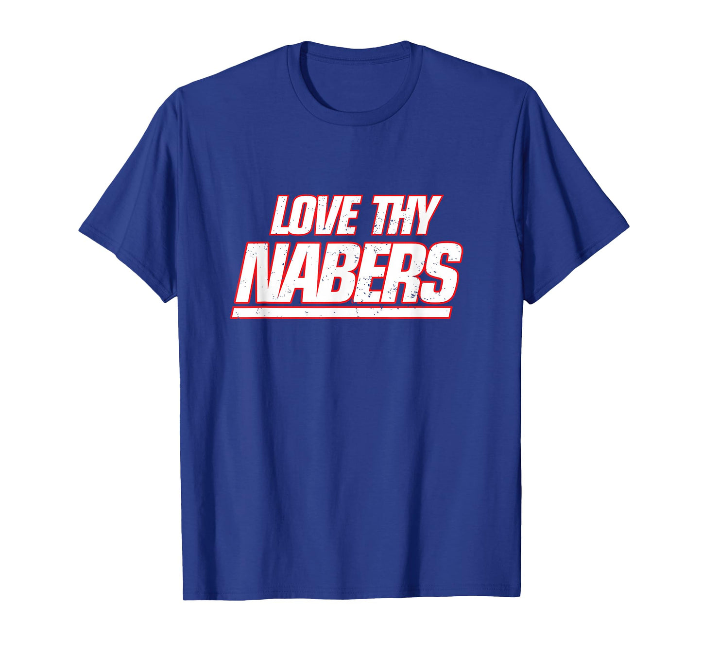 Nabers Tee Design - Love Thy Nabers T-Shirt