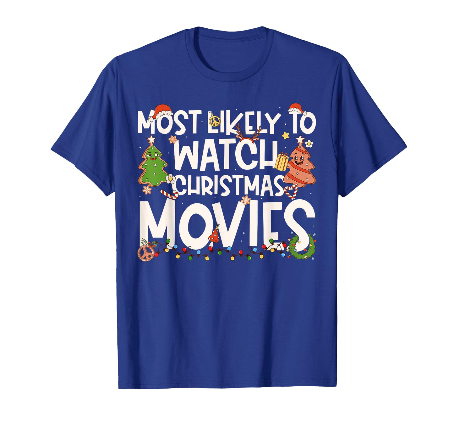 Most Likely to Watch Christmas Movies Family Christmas T-Shirt
