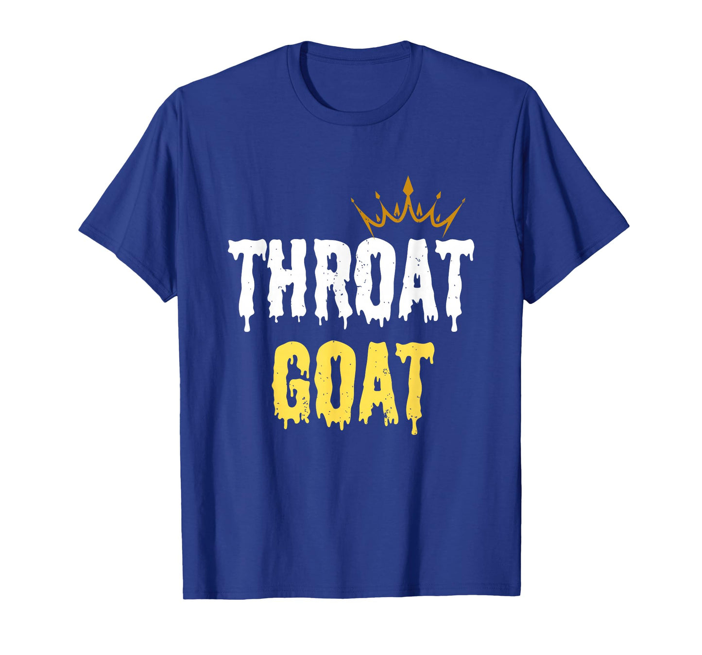 Throat Goat Funny Sex Joke Dirty Adult Humor T-Shirt
