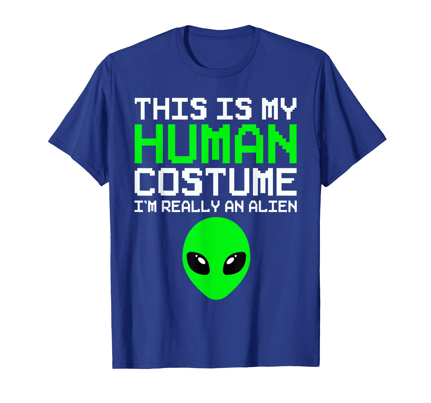 This Is My Human Costume I'm Really An Alien Funny Halloween T-Shirt