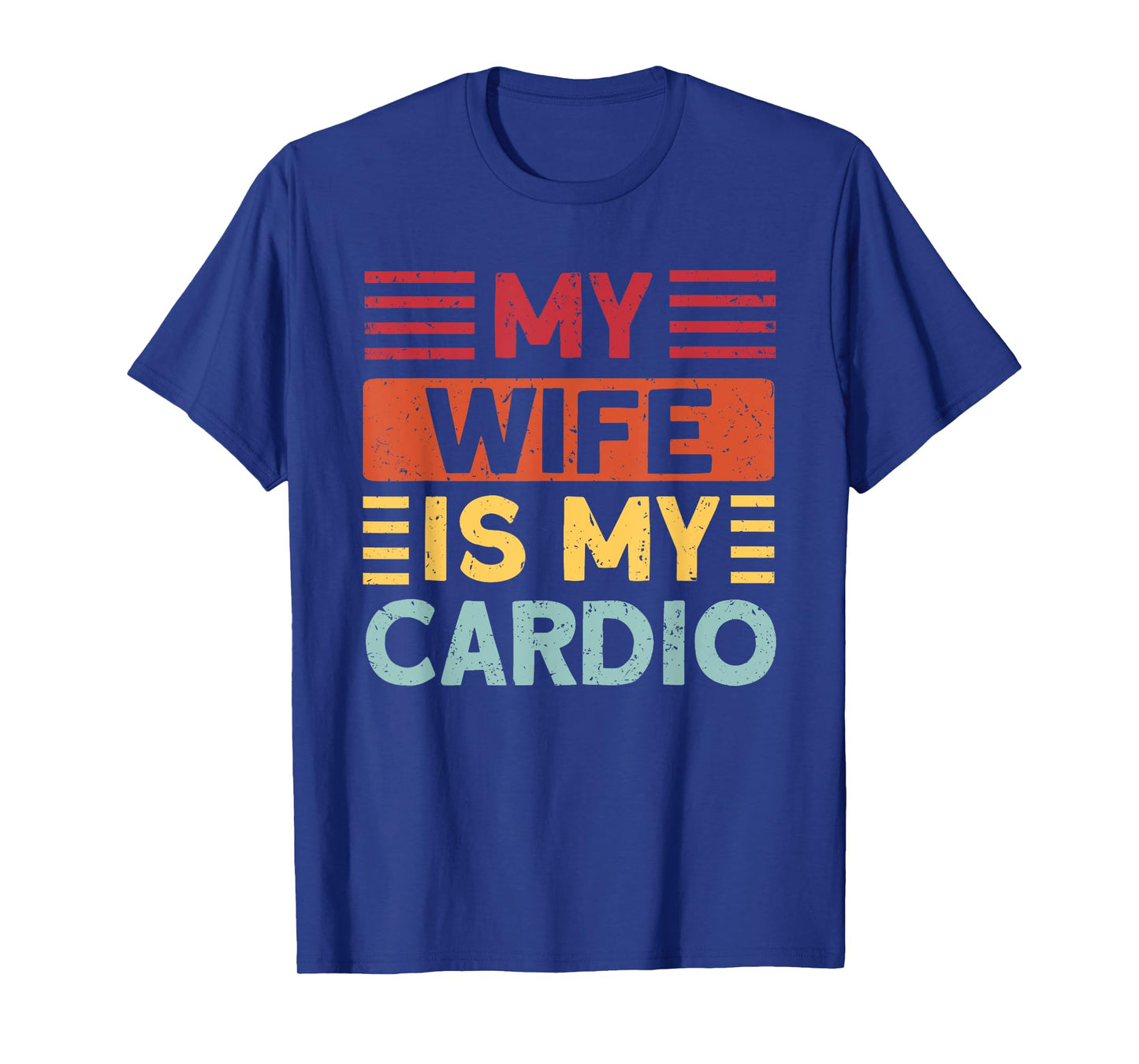 Husband Gifts for Father's Day or Anniversary My Wife is my Cardio Funny Gym T-Shirt