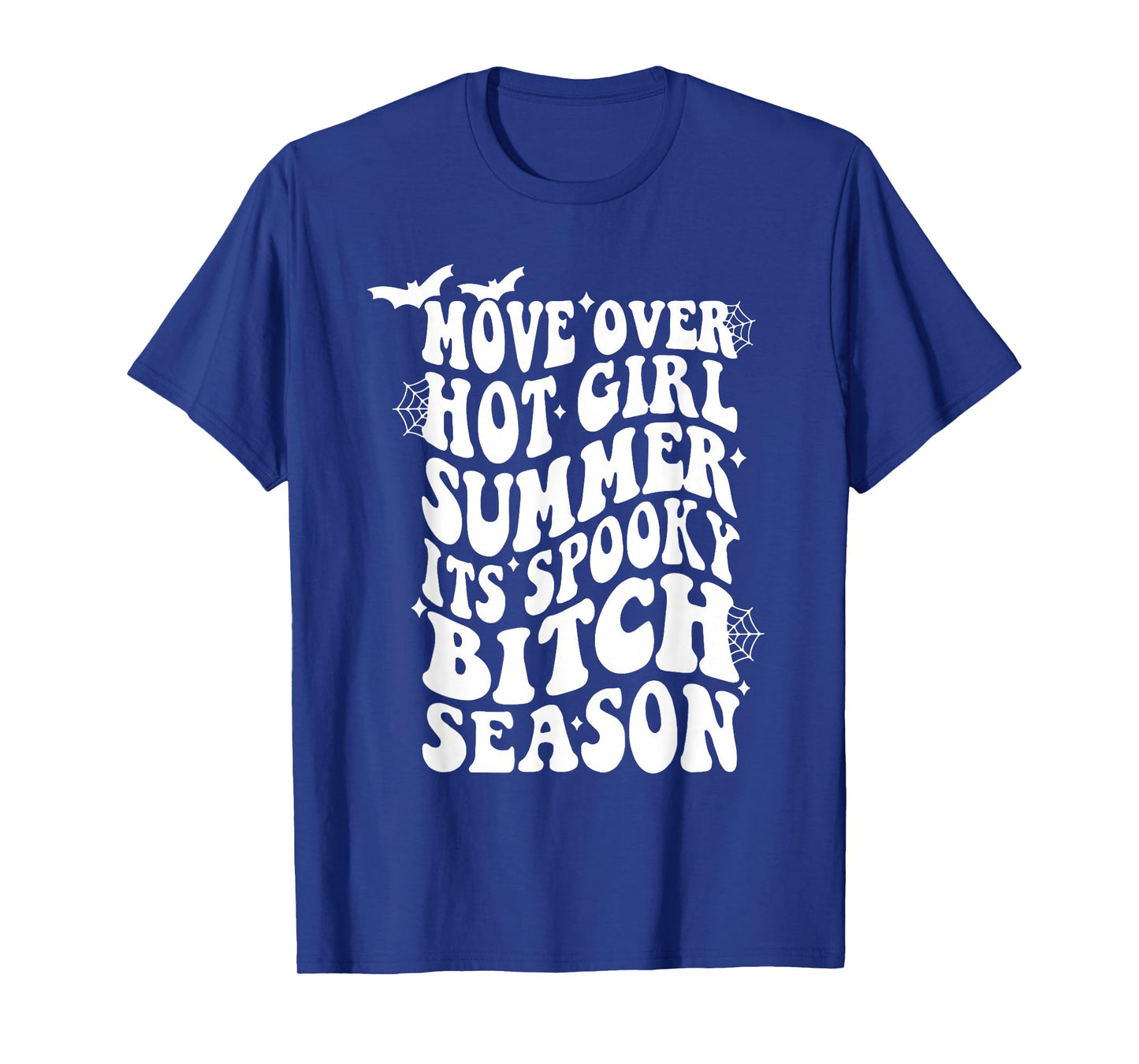 Move Over Hot Girls Summer It's Spooky-Bitch Season T-Shirt