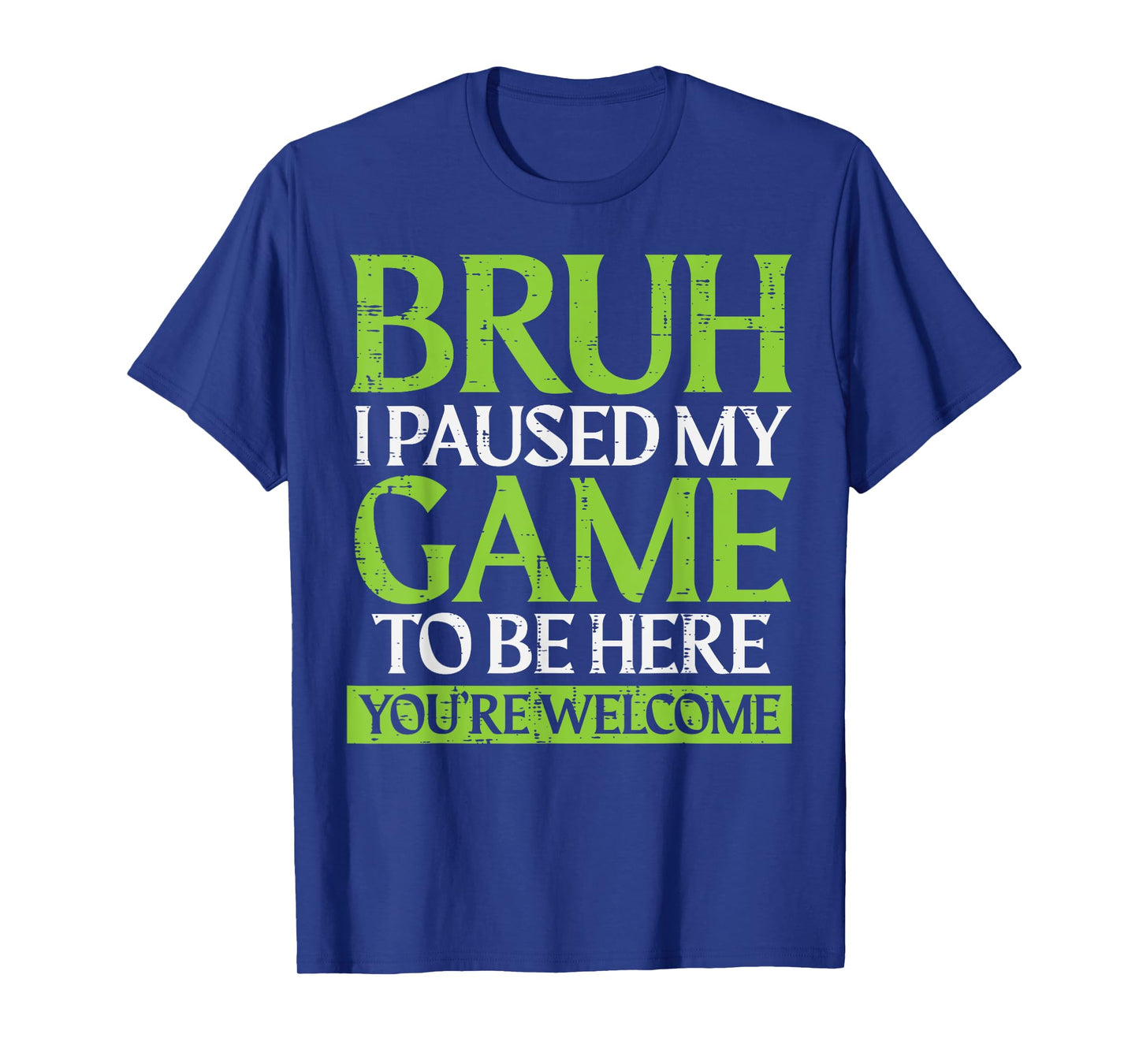Gamer Bruh Paused My Game Funny Gaming Meme Men Boys Kids T-Shirt