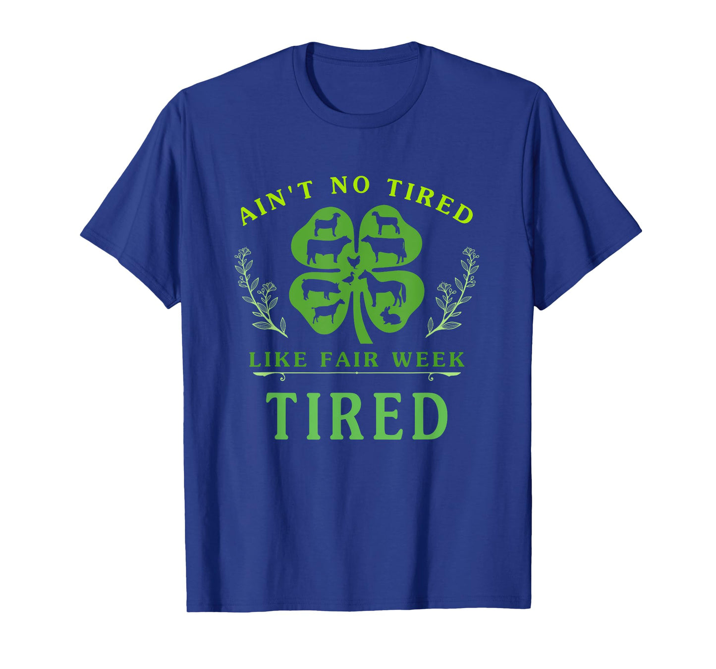 Ain't No Tired Like Fair Week Tired Funny T-Shirt
