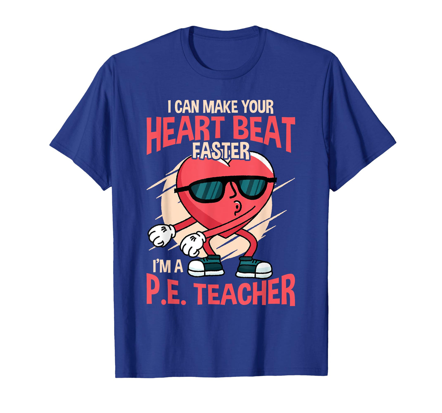 Funny I can make your heart beat faster p.e. teacher T-Shirt