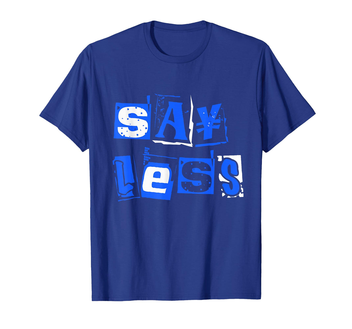 Blue Say Less Royal Blue Graphic T-Shirt