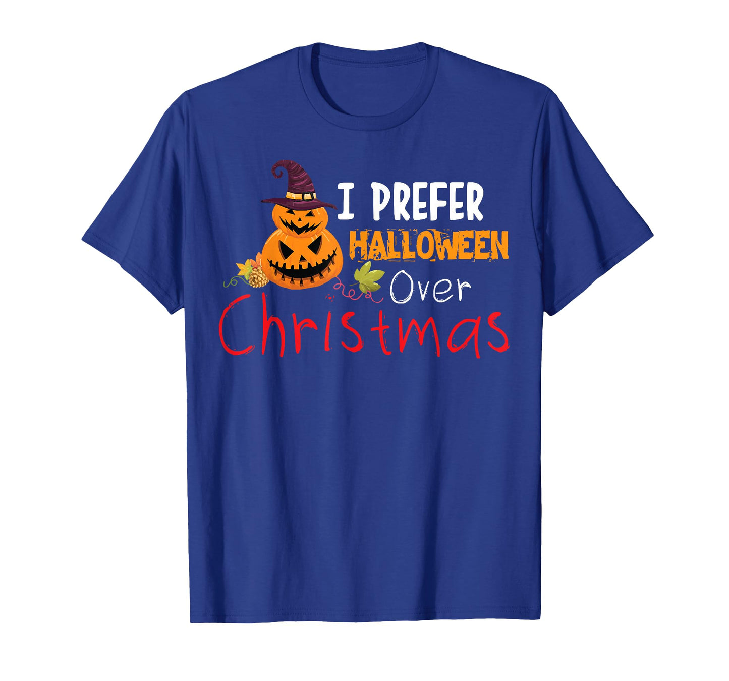 I Prefer Halloween Over Christmas Pumpkin T-Shirt