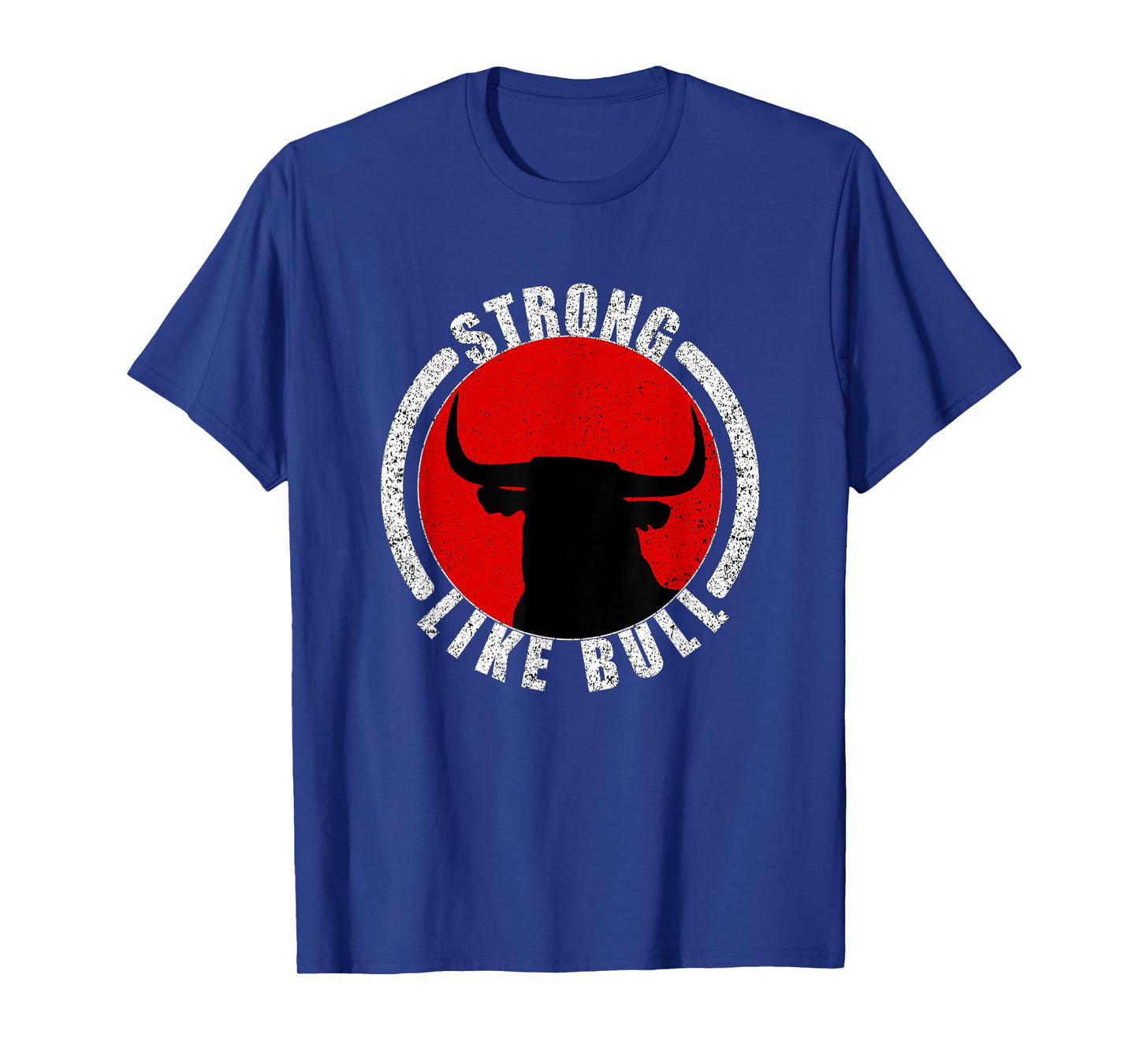 Strong Like Bull Bodybuilding & Power Lifting T-Shirt