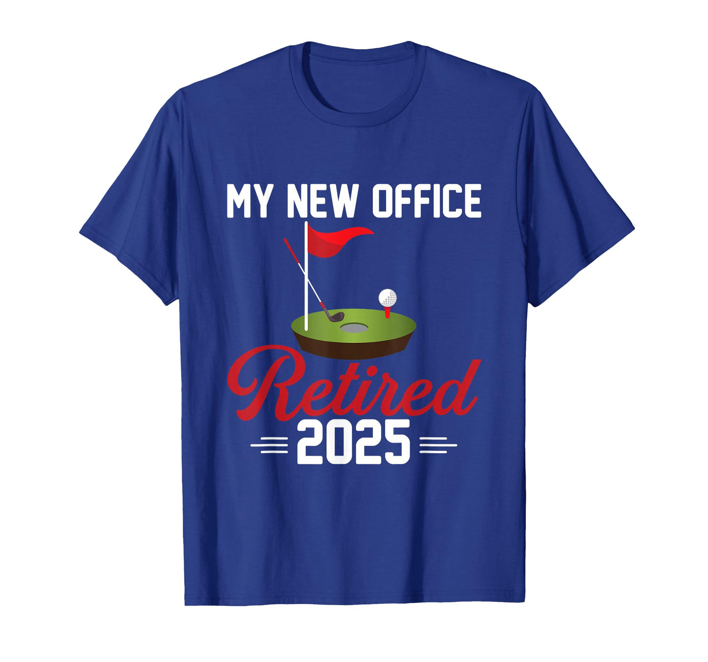 My New Office Retired 2025 Golf Retirement T-Shirt