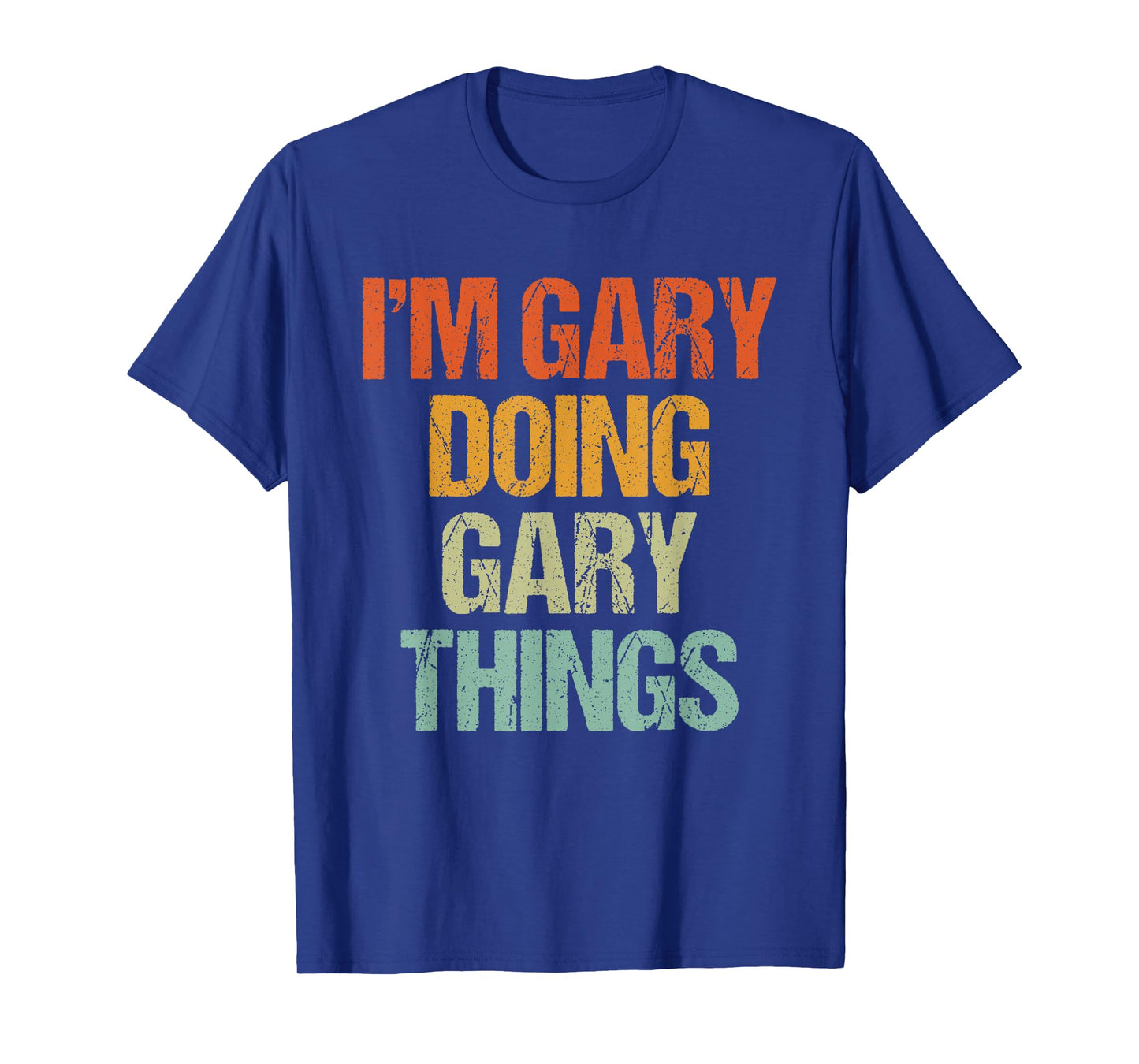 I'm GARY Doing GARY Things Shirt Funny Vintage Birthday T-Shirt