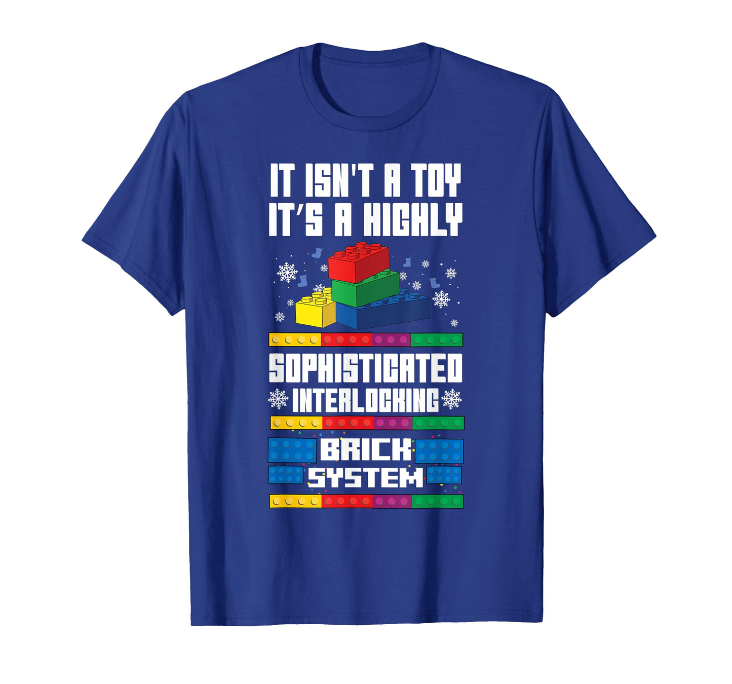 It Isn't A Toy It's Interlocking Brick System Funny Chrismas T-Shirt