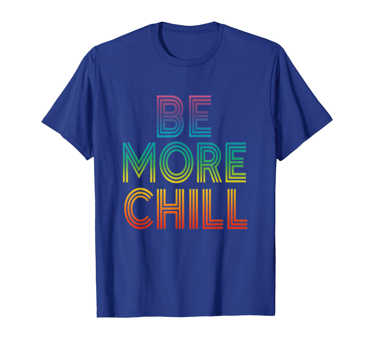 Rainbow Be More Chill , Vintage Chilling , Relaxing Design T-Shirt