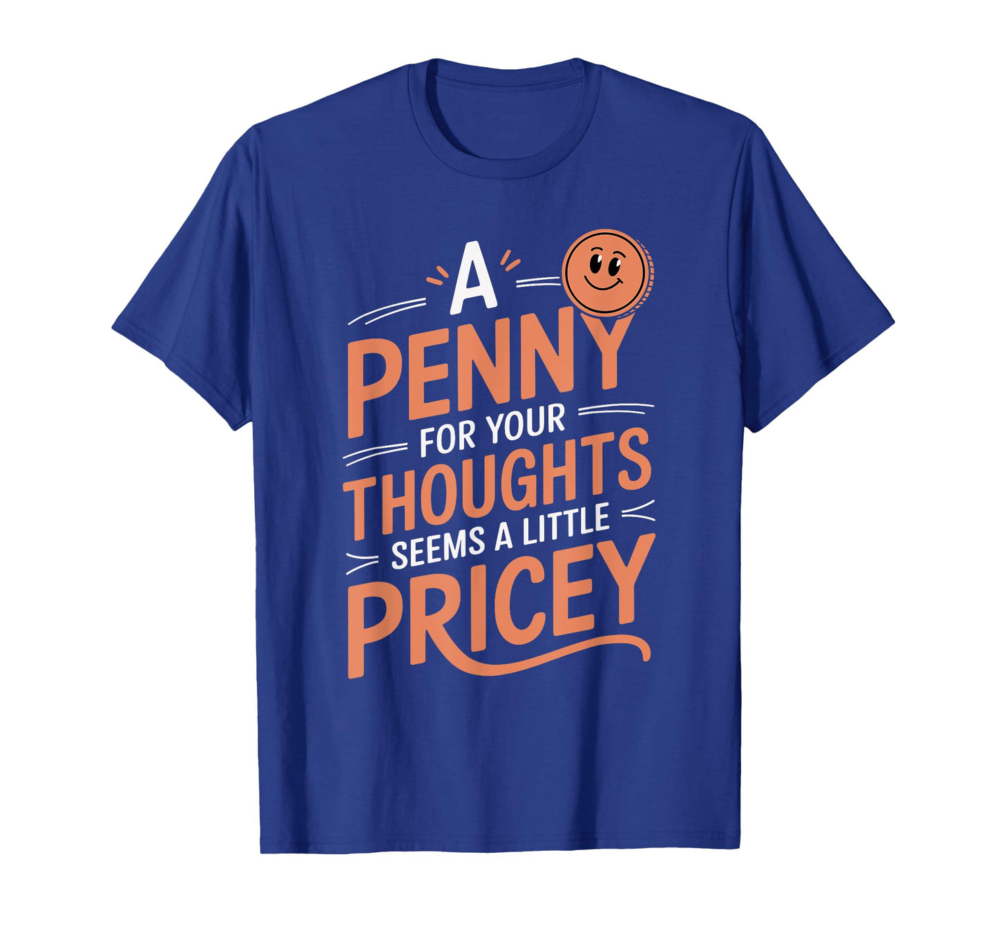 A Penny For Your Thoughts Funny Vintage Humor T-Shirt