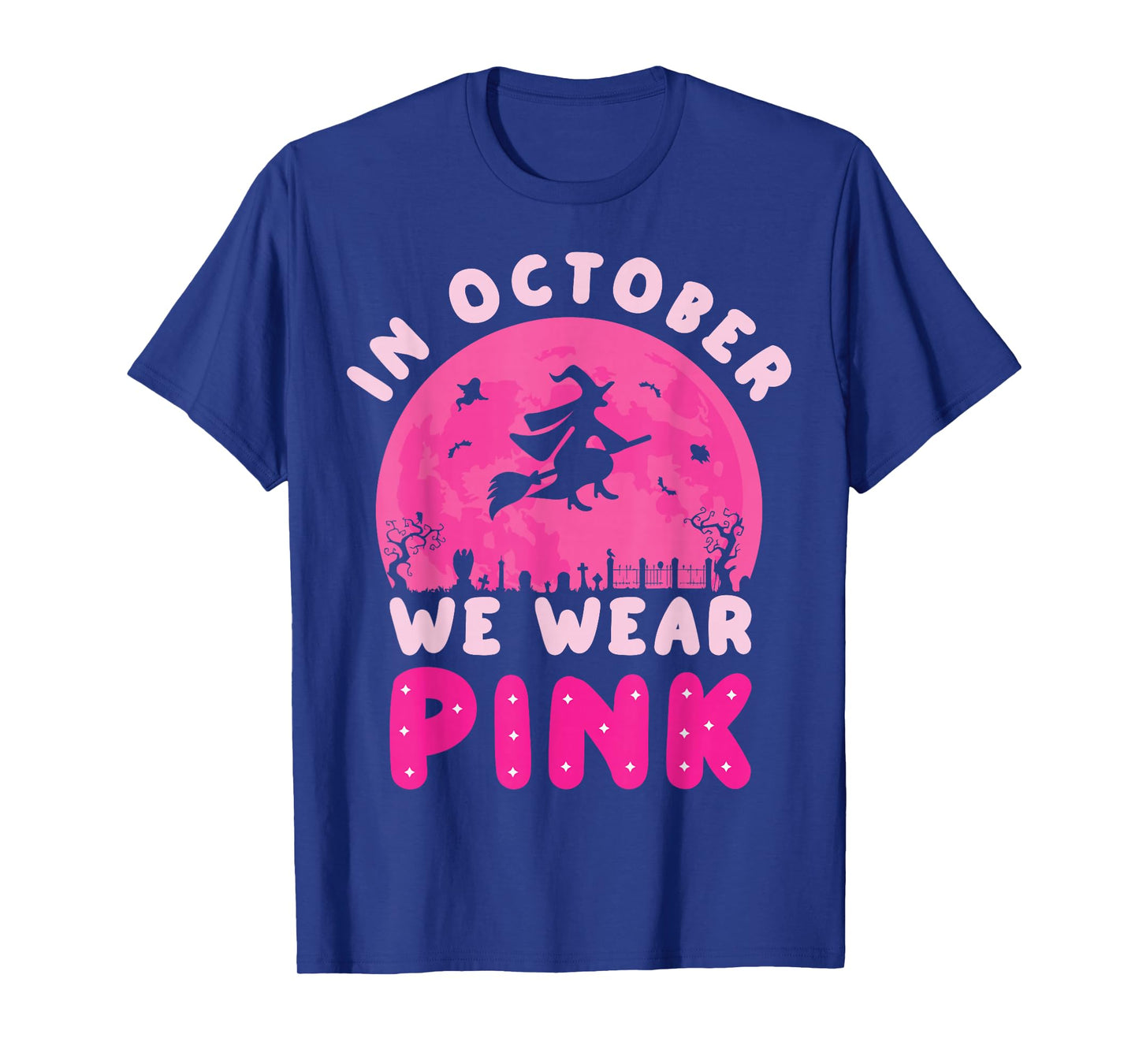 in October We Wear Pink Witch Breast Cancer Awareness T-Shirt
