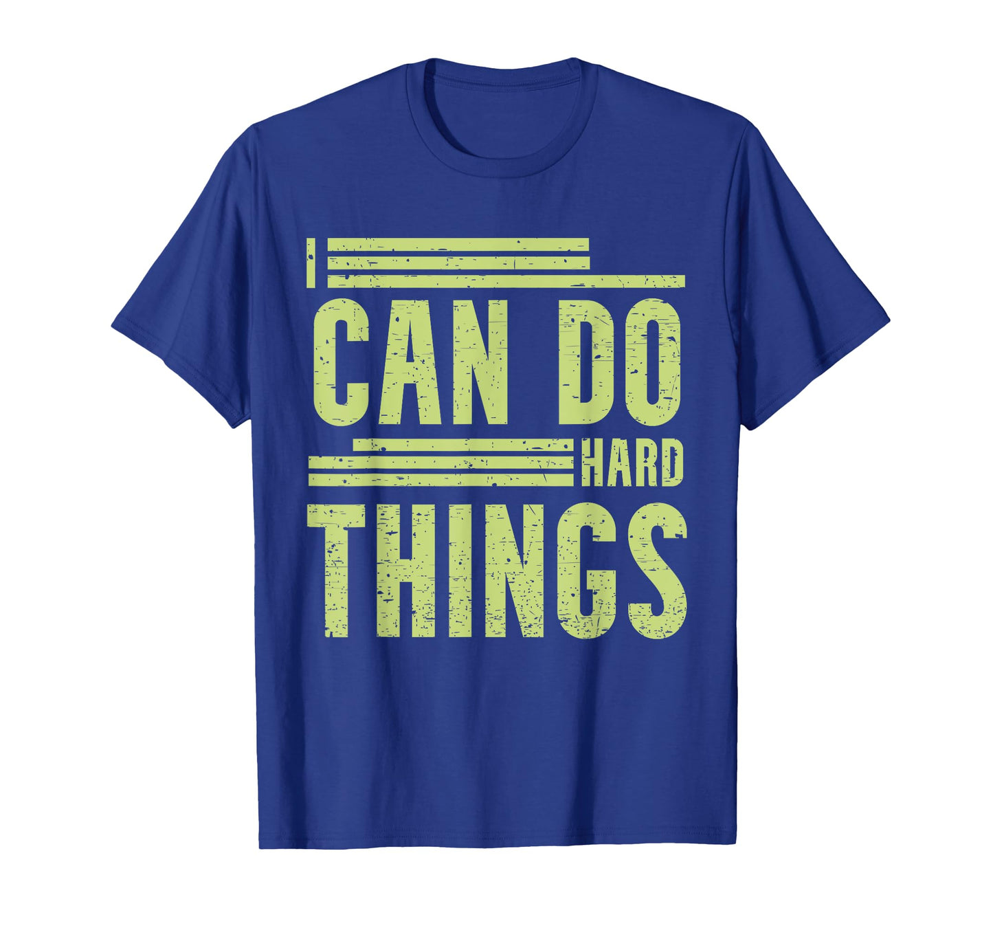 I Can Do Hard Things - Hard Work Motivational Quote T-Shirt