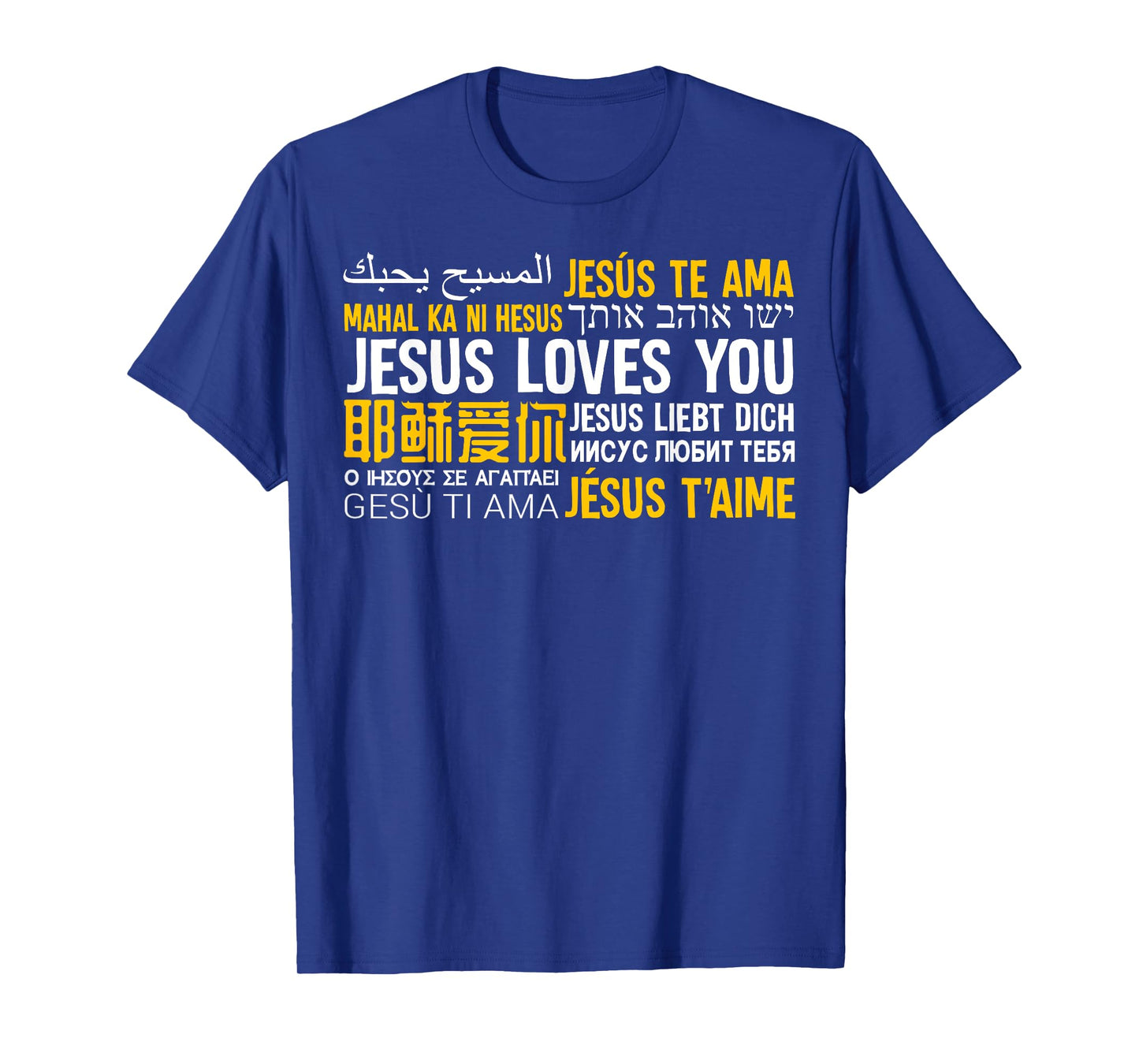 Jesus Loves You in many languages Christian Evangelism Tee T-Shirt