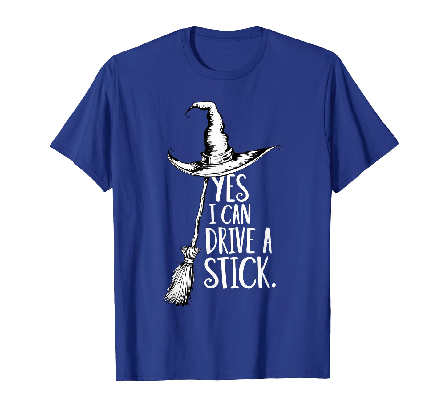 Yes I Can Drive A Stick Funny Halloween Witch Spooky Season T-Shirt