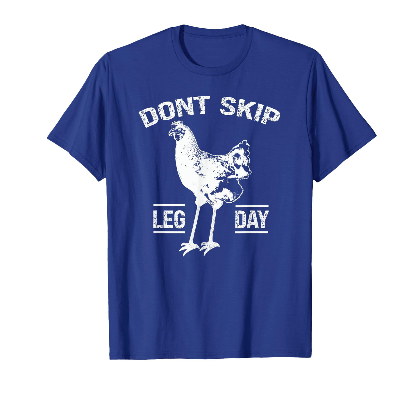 Dont Skip Leg Day Chicken Gym Workout Fitness Funny T-Shirt