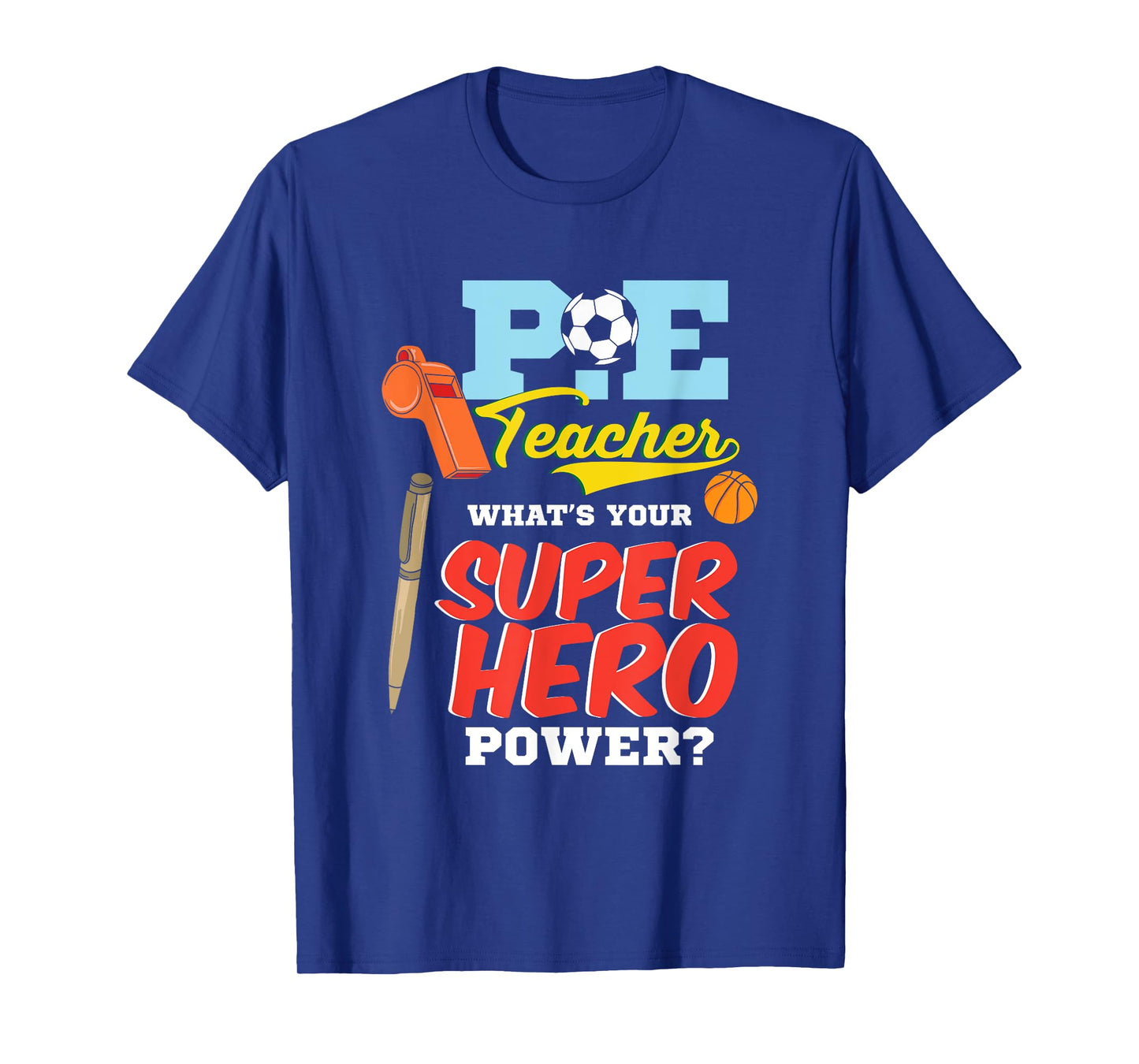P.E. Physical Education Teacher Superhero Power School Men Women Kids T-Shirt