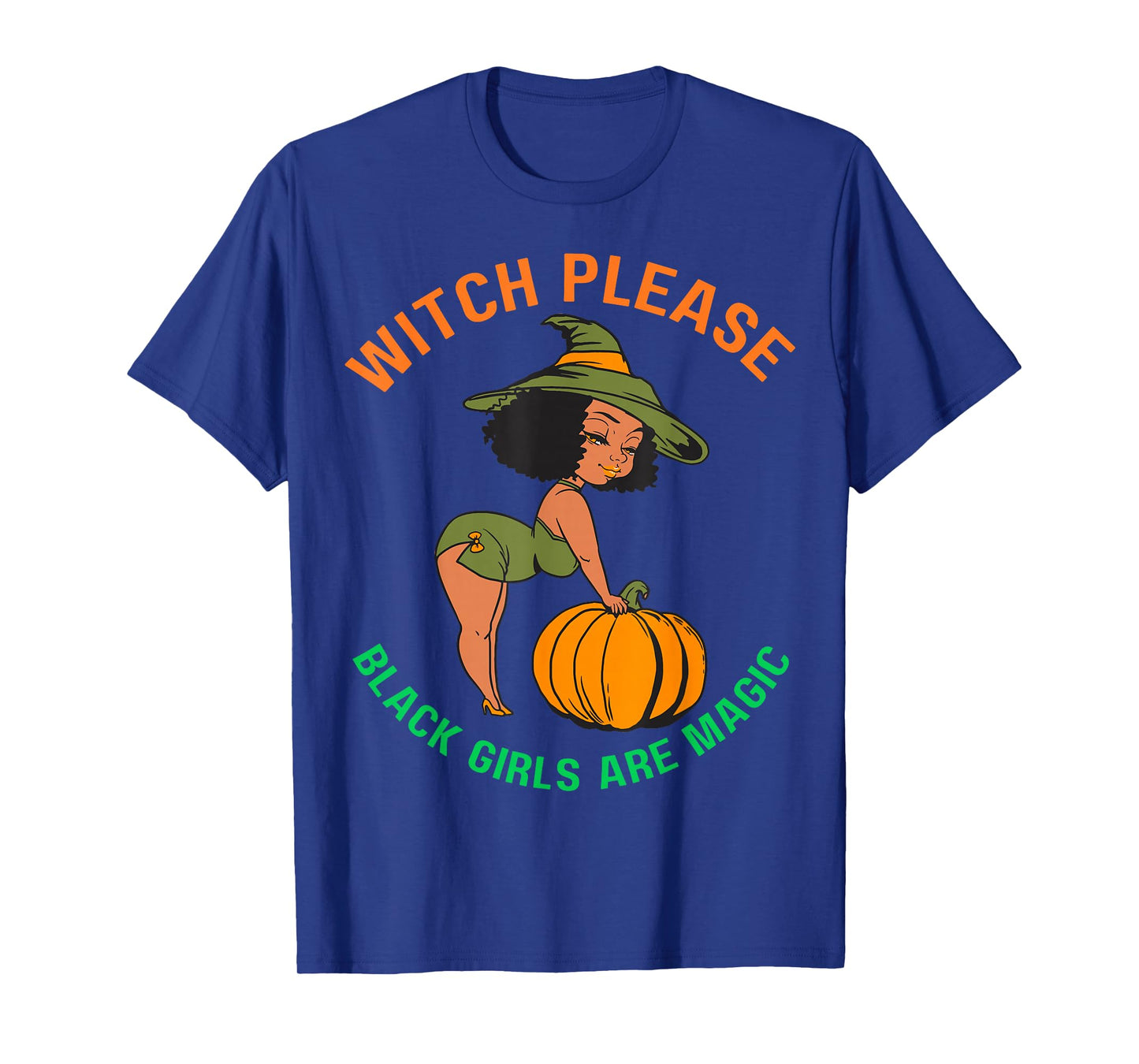 Funny Halloween Costume Witch Please Black Girls are Magic T-Shirt