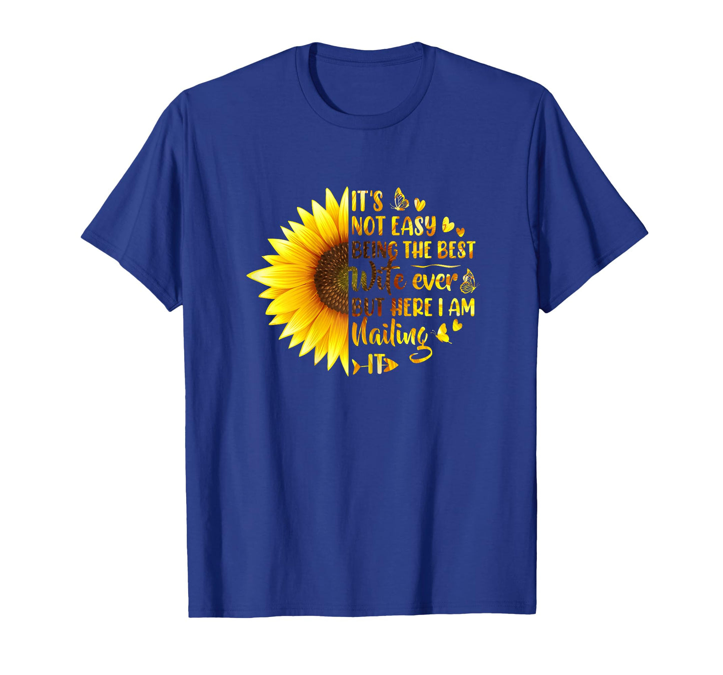 It's Not Easy Being The Best Wife Ever Wife Anniversary T-Shirt