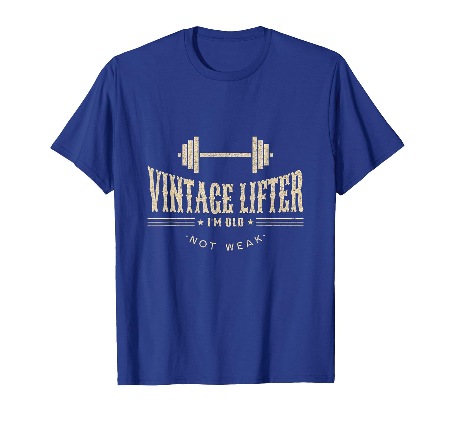 Vintage Lifter I'M Old Not Weak Humor For Gym Lovers T-Shirt