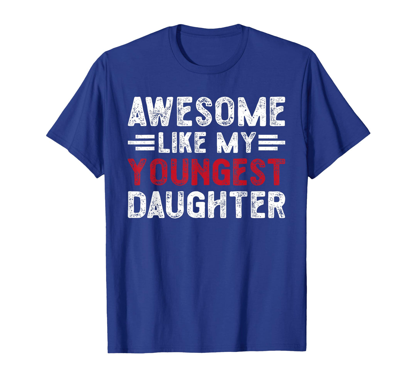 Awesome Like My Youngest Daughter Funny Vintage Father's Day T-Shirt