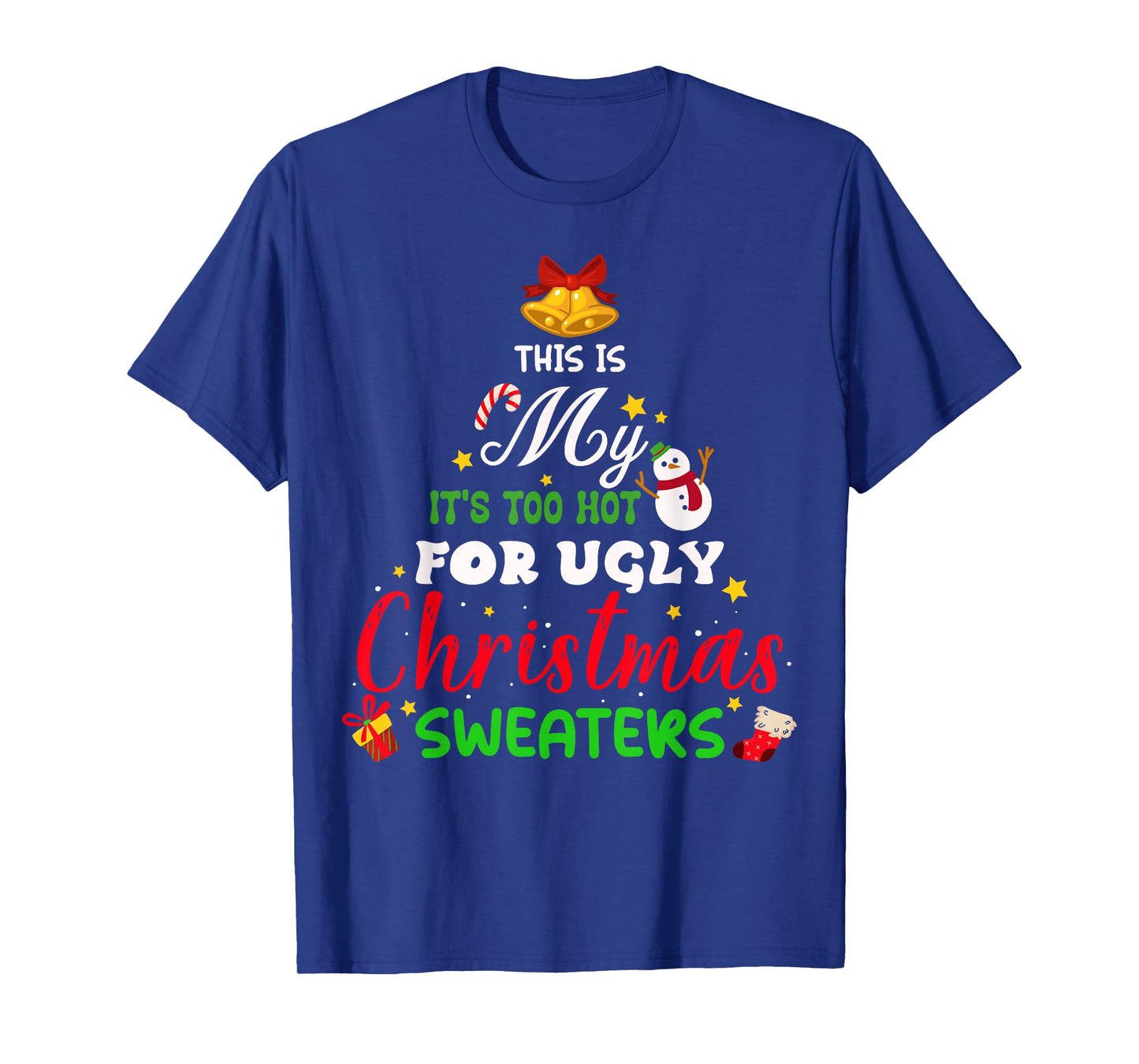 This is My It's Too Hot for Ugly Christmas Sweaters Xmas PJs T-Shirt
