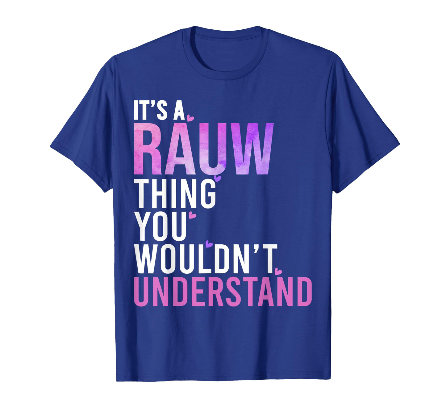 It's A Rauw Thing You Wouldn't Understand Rauw T-Shirt