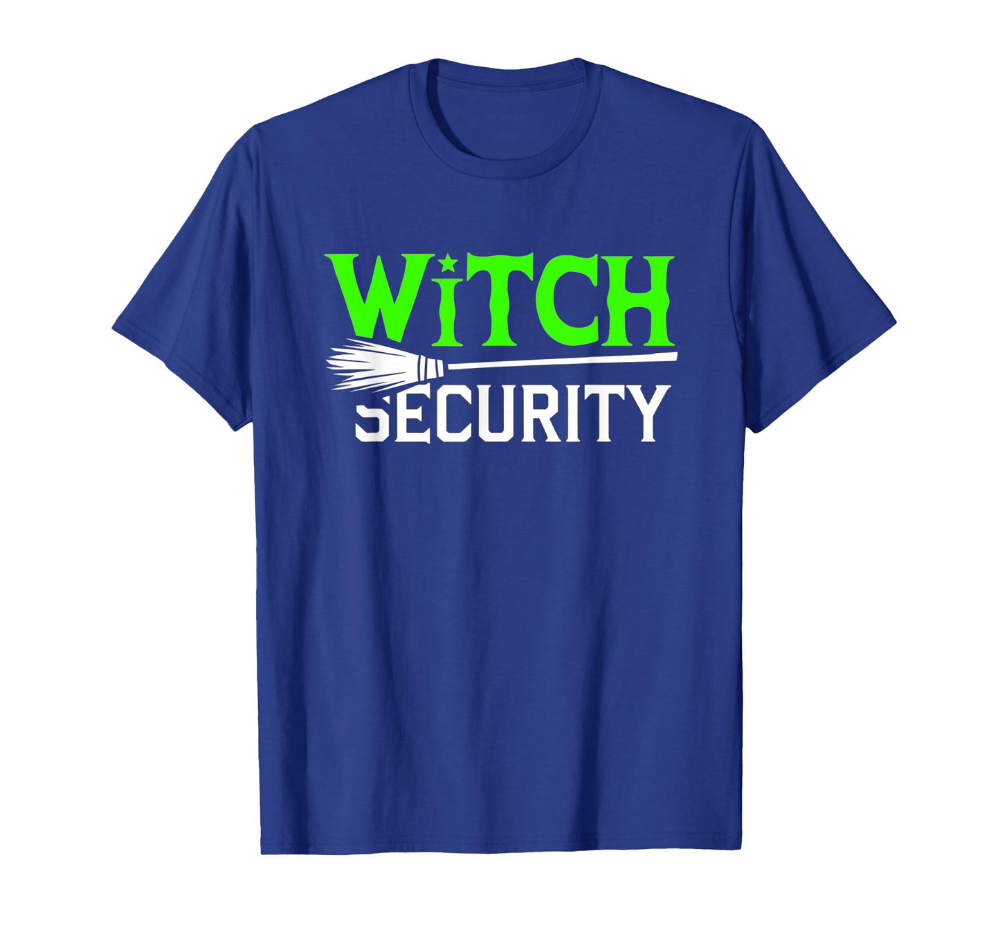 Witch Security Funny Halloween Dad Costume Trick Or Treating T-Shirt
