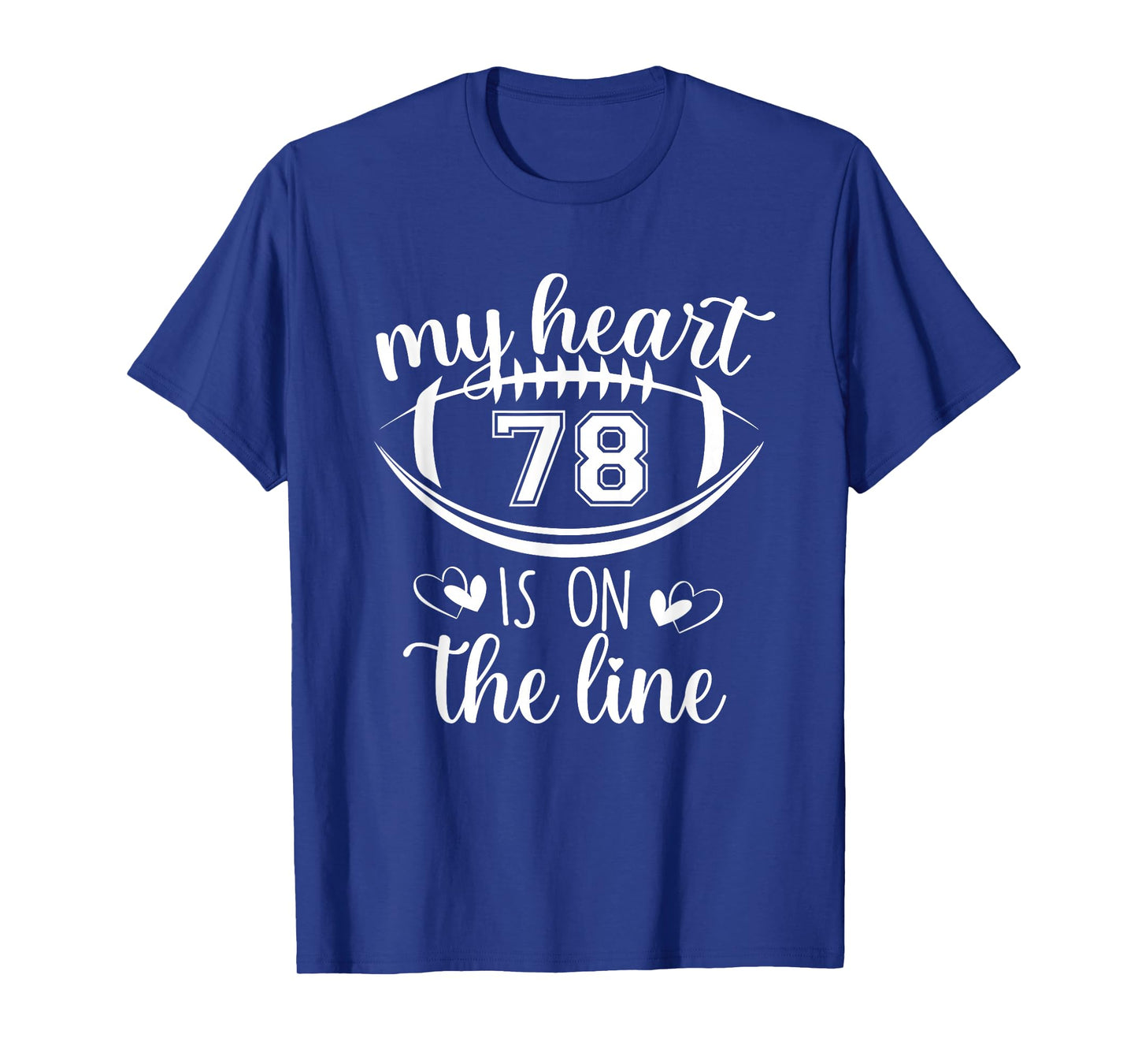 Custom Football Player Number 78 My Heart Is On The Line T-Shirt