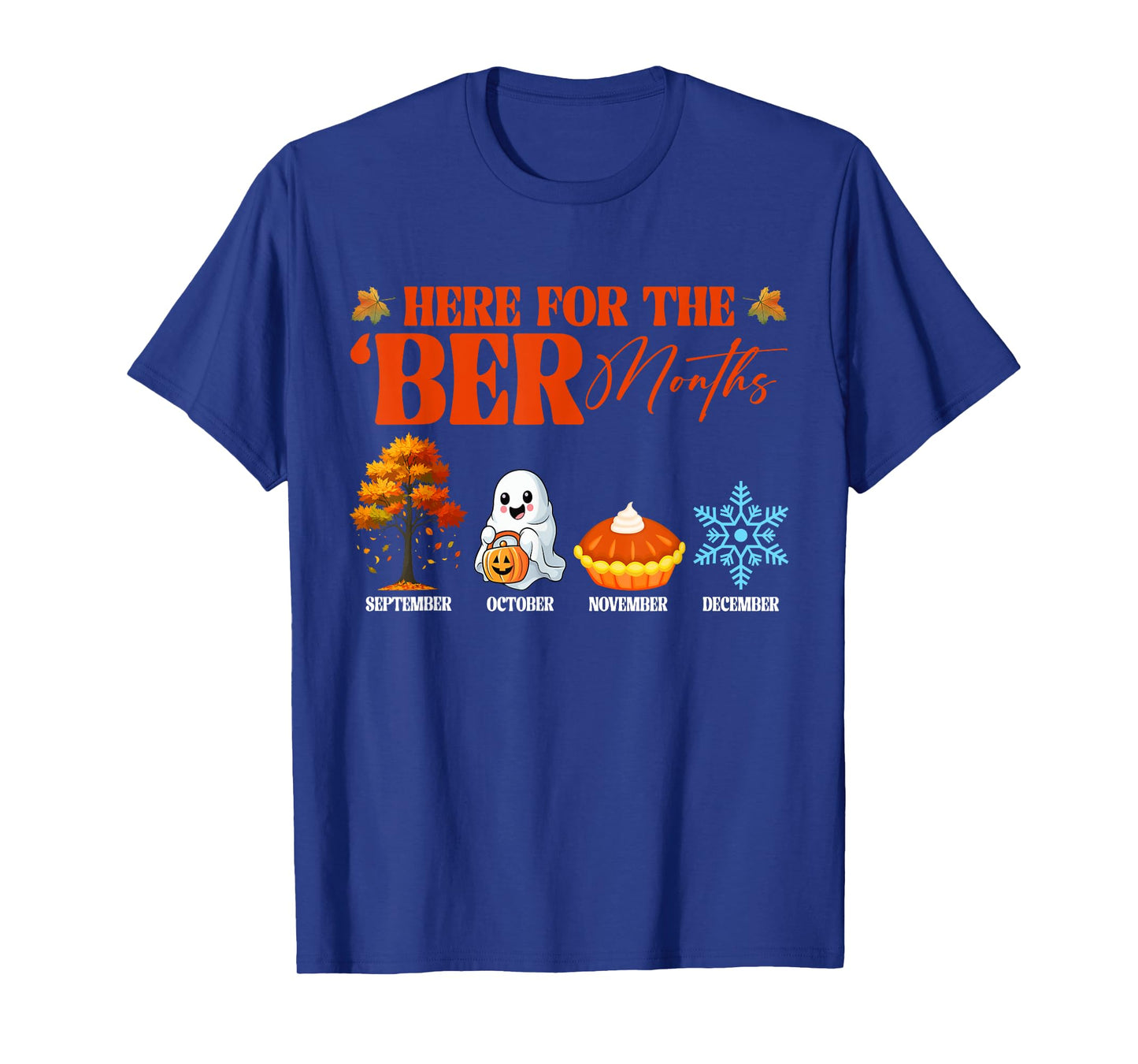 Here for The BER Month Fall Season Autumn Leaves Men Women T-Shirt