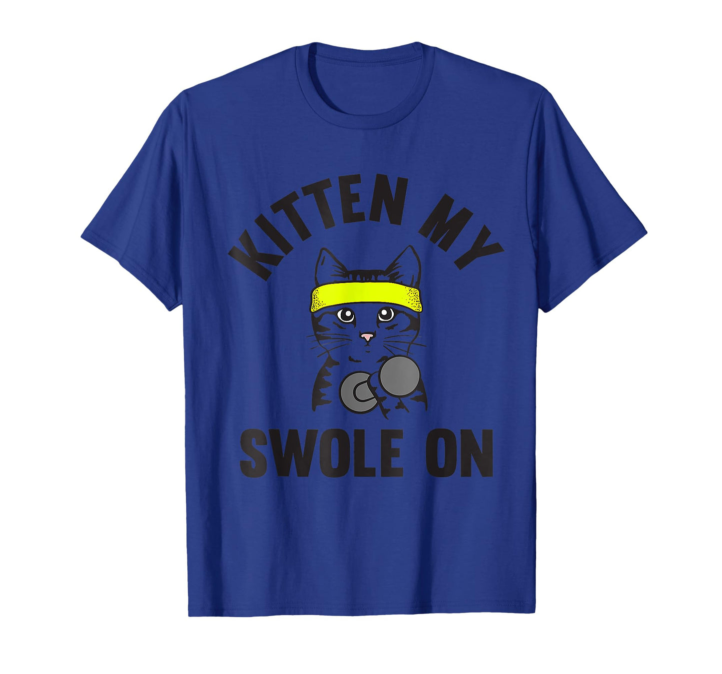 Kitten my Swole On funny Cat Lover Gym T-Shirt for Men Women