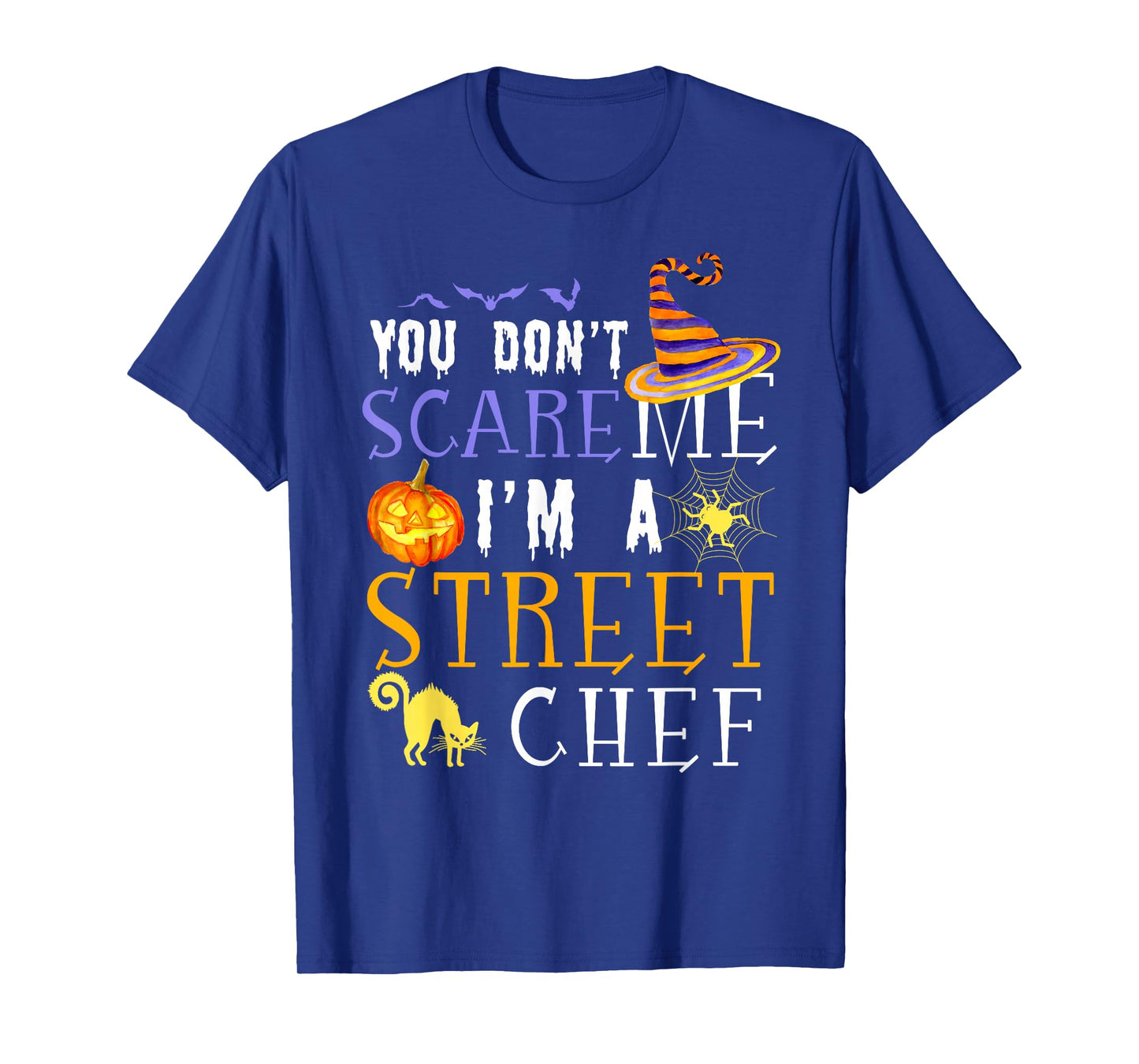 You Don't Scare Street Chef Halloween Saying Fun T-Shirt