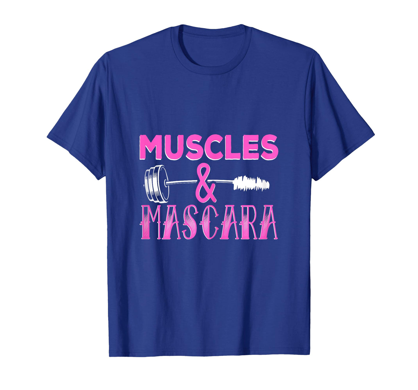 Muscles and Mascara Fitness Makeup Addict Gym Cute Workout T-Shirt