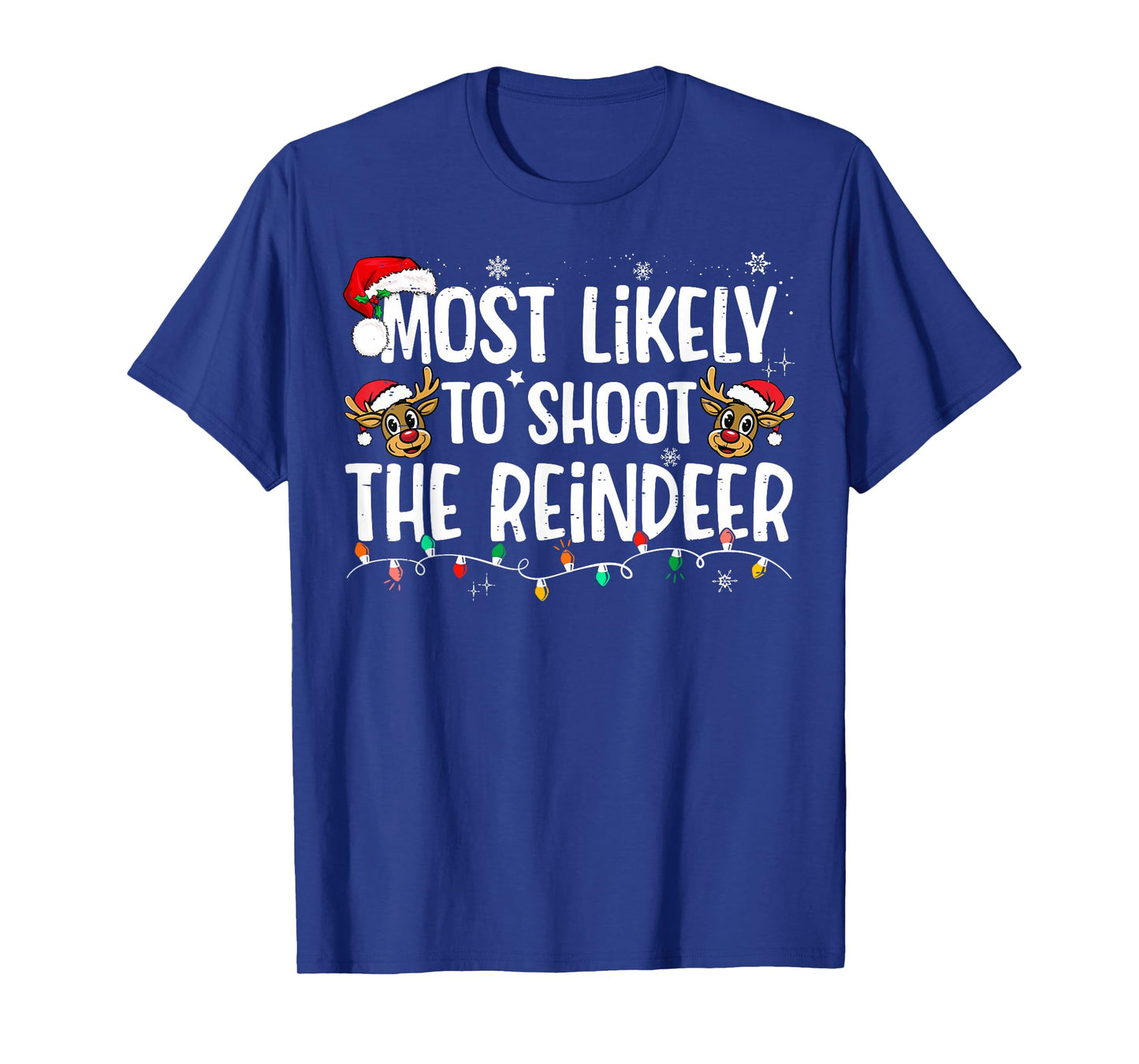 Most Likely to Shoot The Reindeer Funny Matching Family Xmas T-Shirt