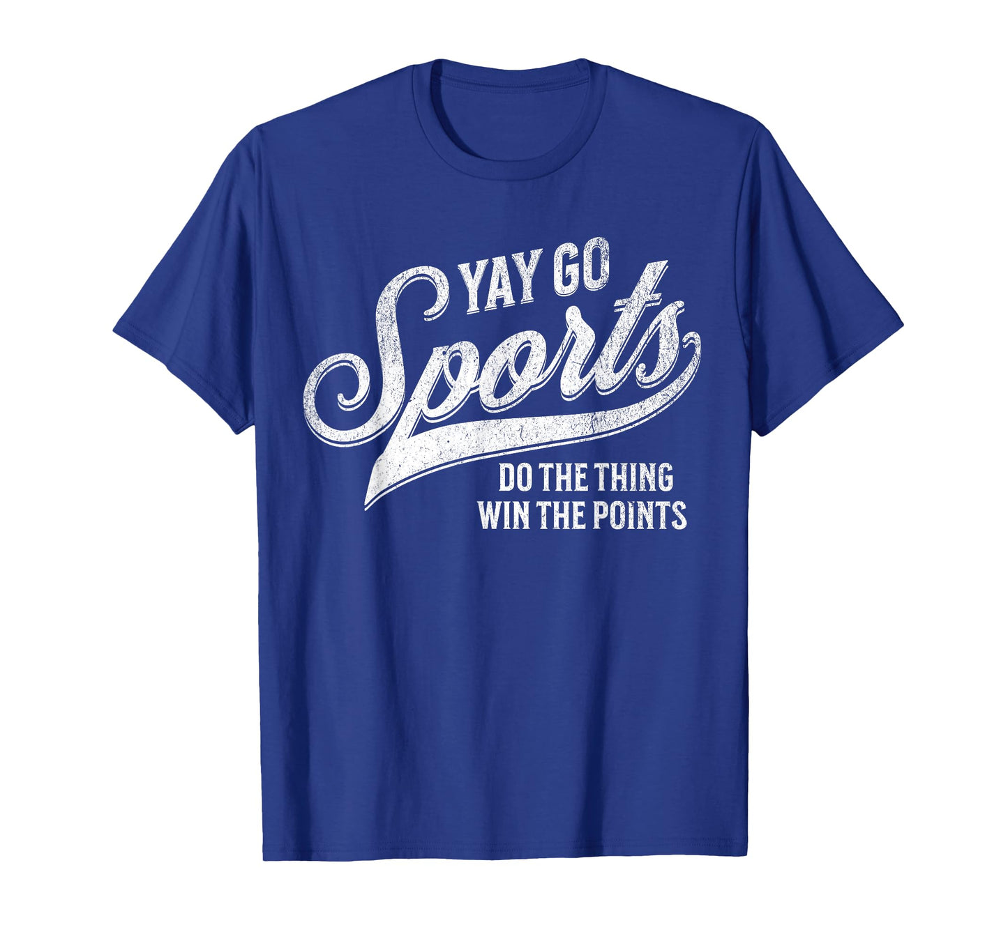 Go Sports Do The Thing Win The Points Funny T-Shirt