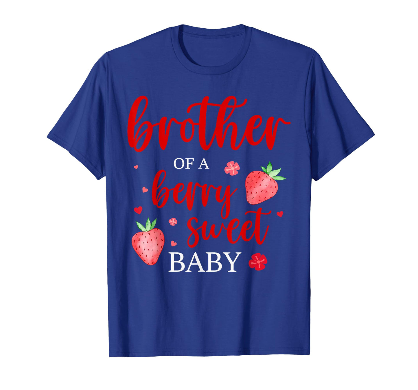 Brother Of A Berry Sweet One Strawberry Baby First Birthday T-Shirt