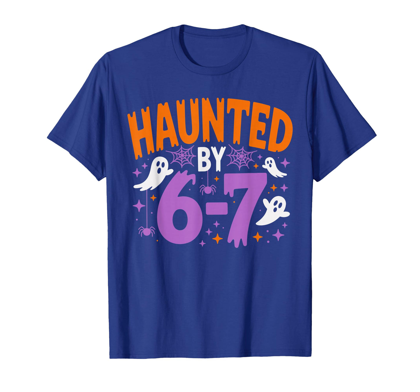 Haunted by 67 Funny Haunted by 6-7 Funny 6 7 Halloween T-Shirt