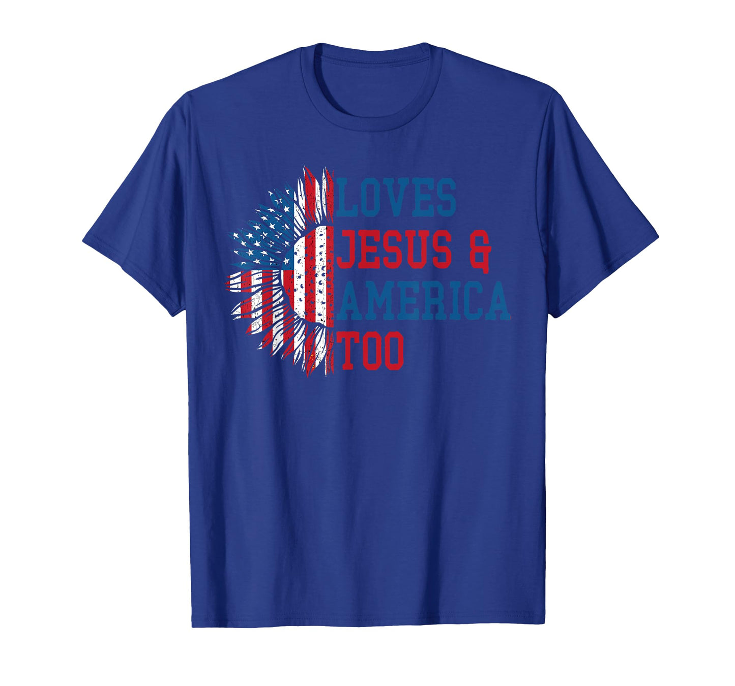 Loves Jesus and America Too US Flag God Christian T-Shirt