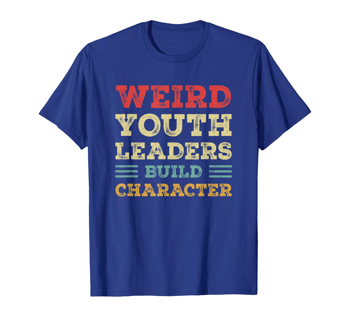 Weird Youth Leaders Build Character Vintage T-Shirt