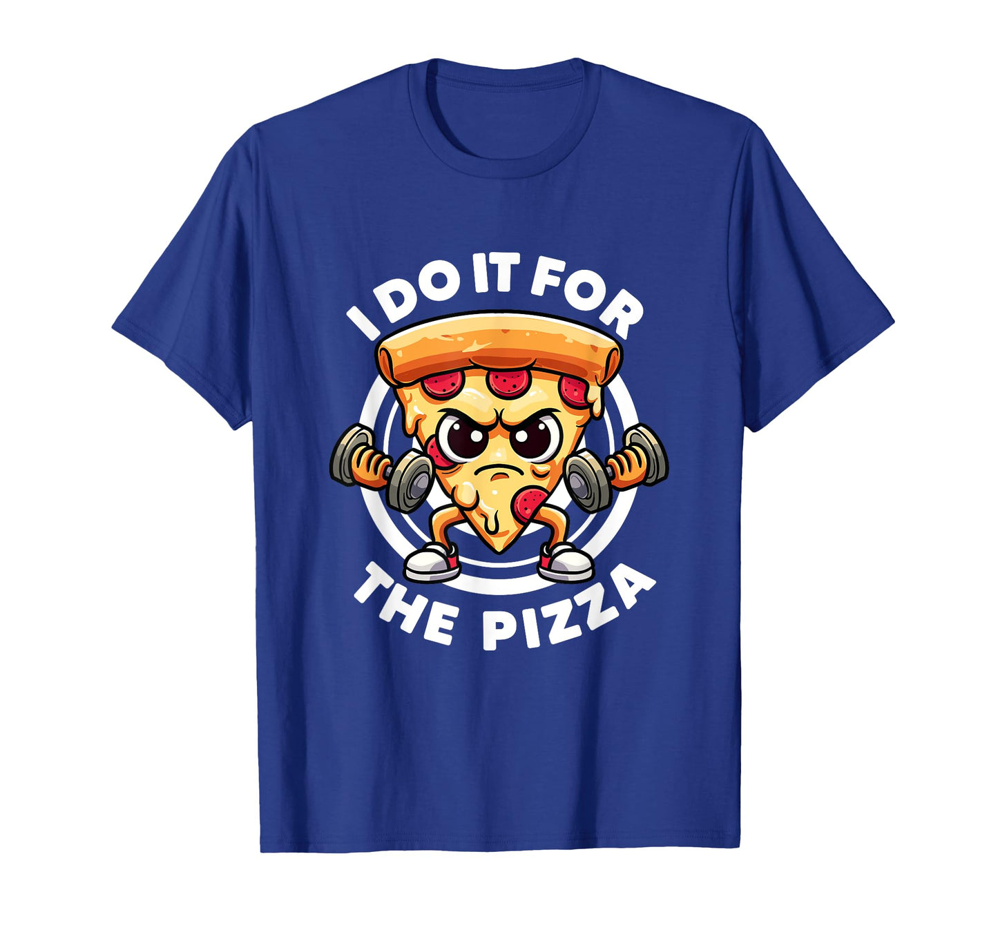 I Do It For The Pizza Workout Funny Gym Quotes Gym Fitness T-Shirt
