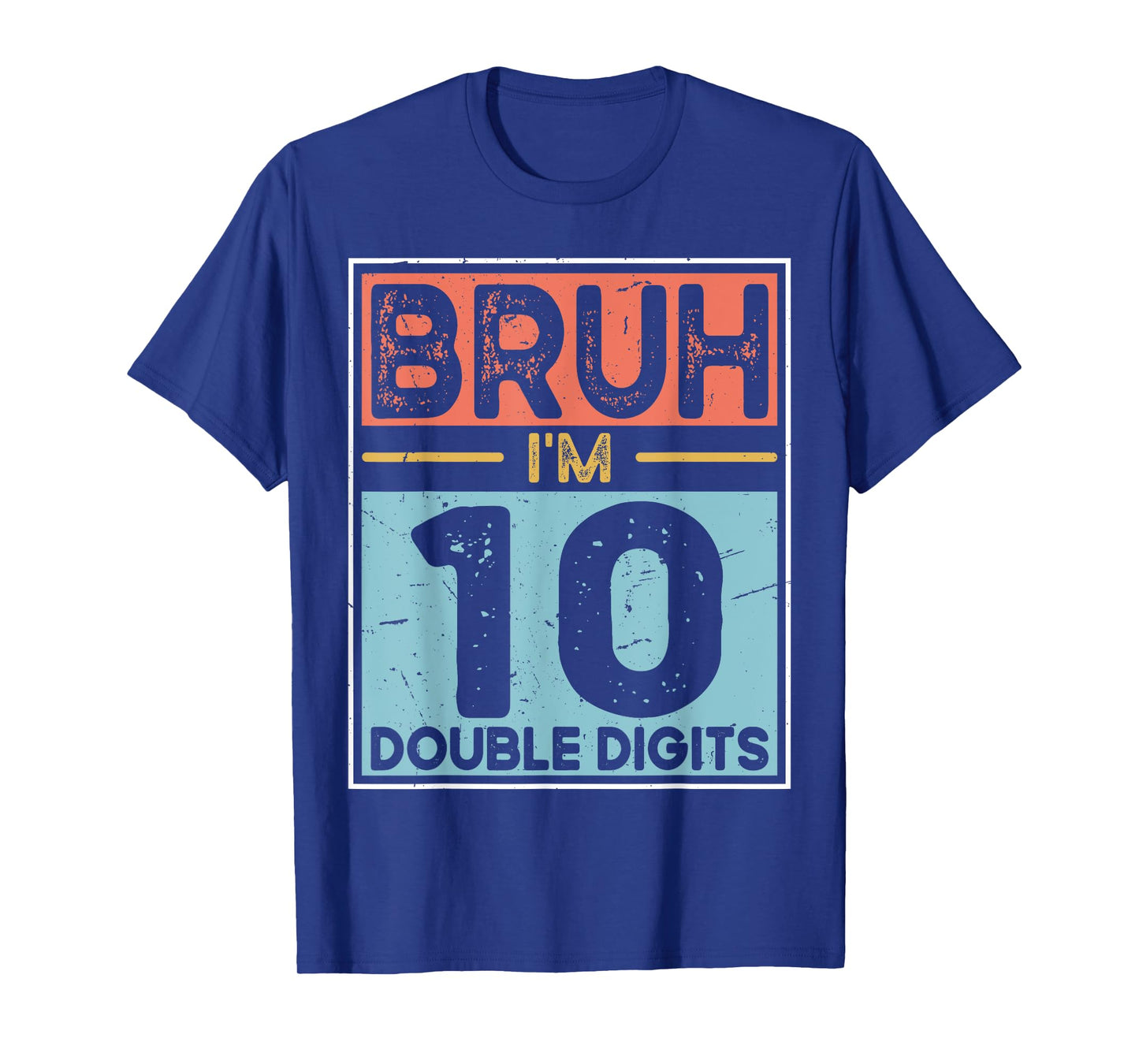Bruh I'm Double Digits 10th Birthday Gifts 10 Year Old Boy T-Shirt